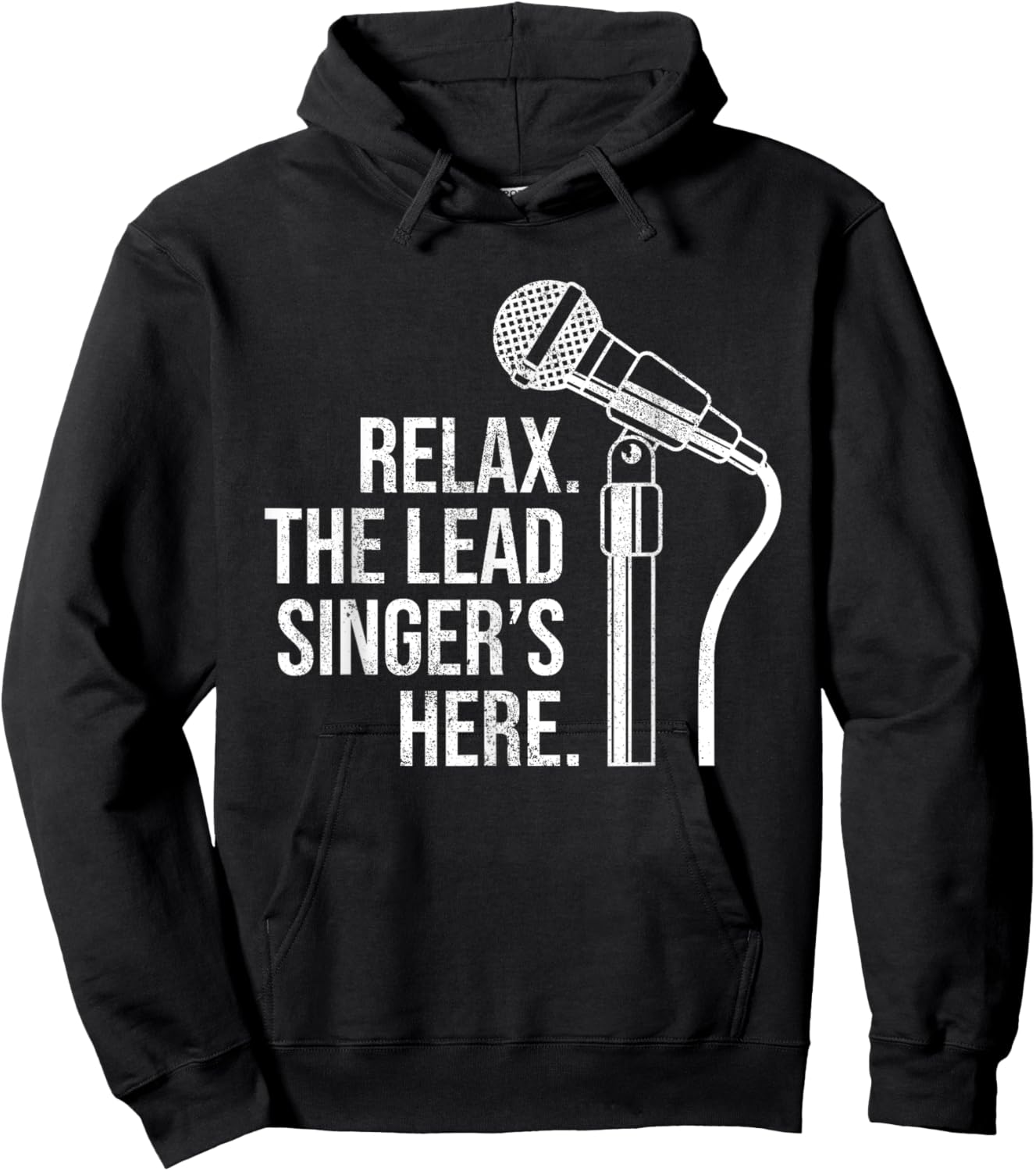 Funny Relax The Lead Singer's Here Vocalist Microphone Hoodie - Hoodie | Black