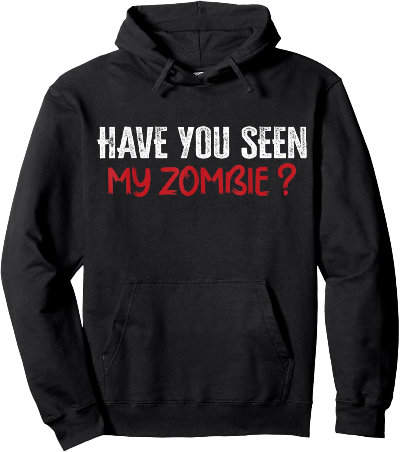 Have You Seen My Zombie Hoodie - Hoodie | Black