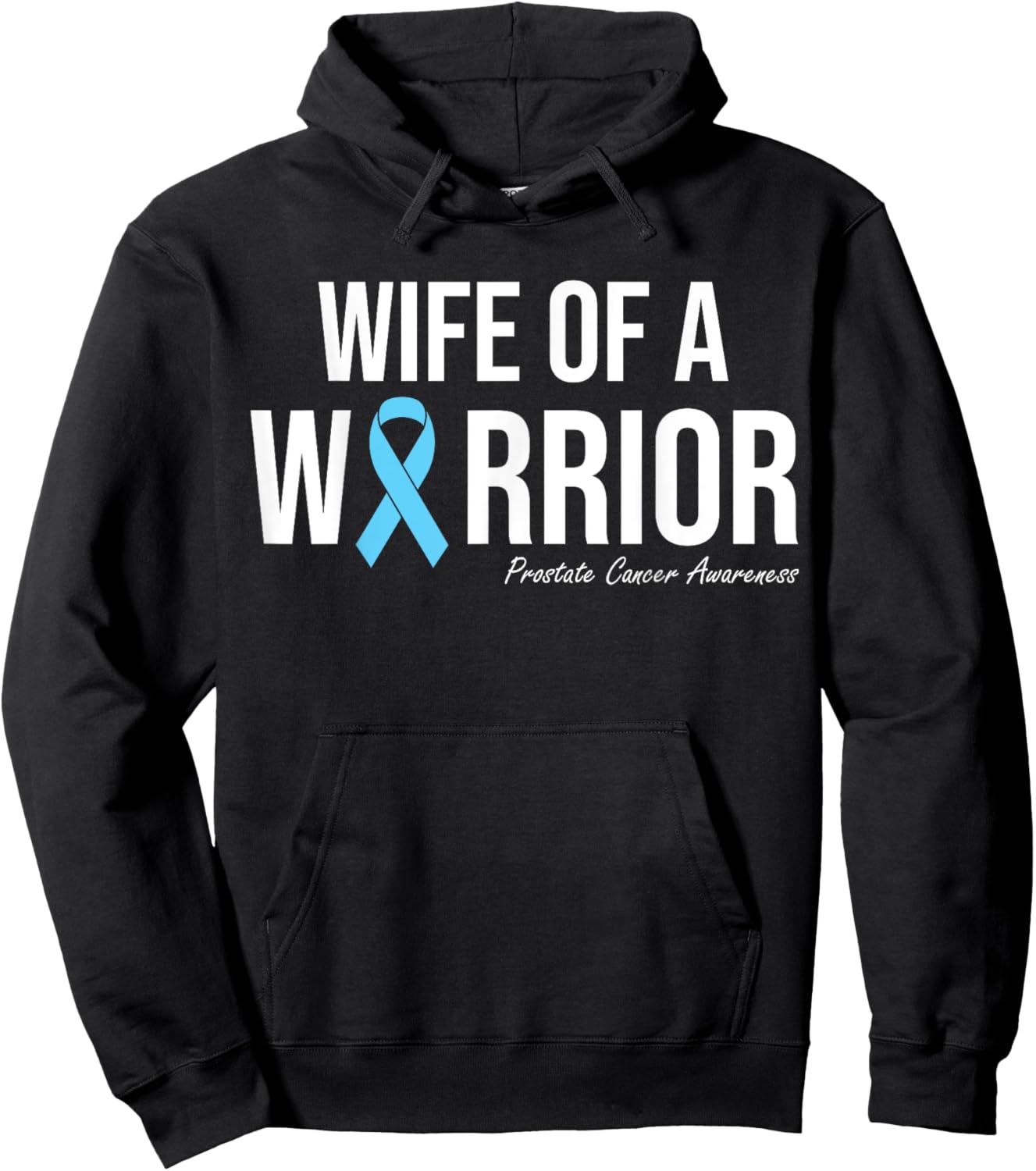 Family Prostate Cancer Awareness Light Blue Wife Warrior Hoodie - Hoodie | Black