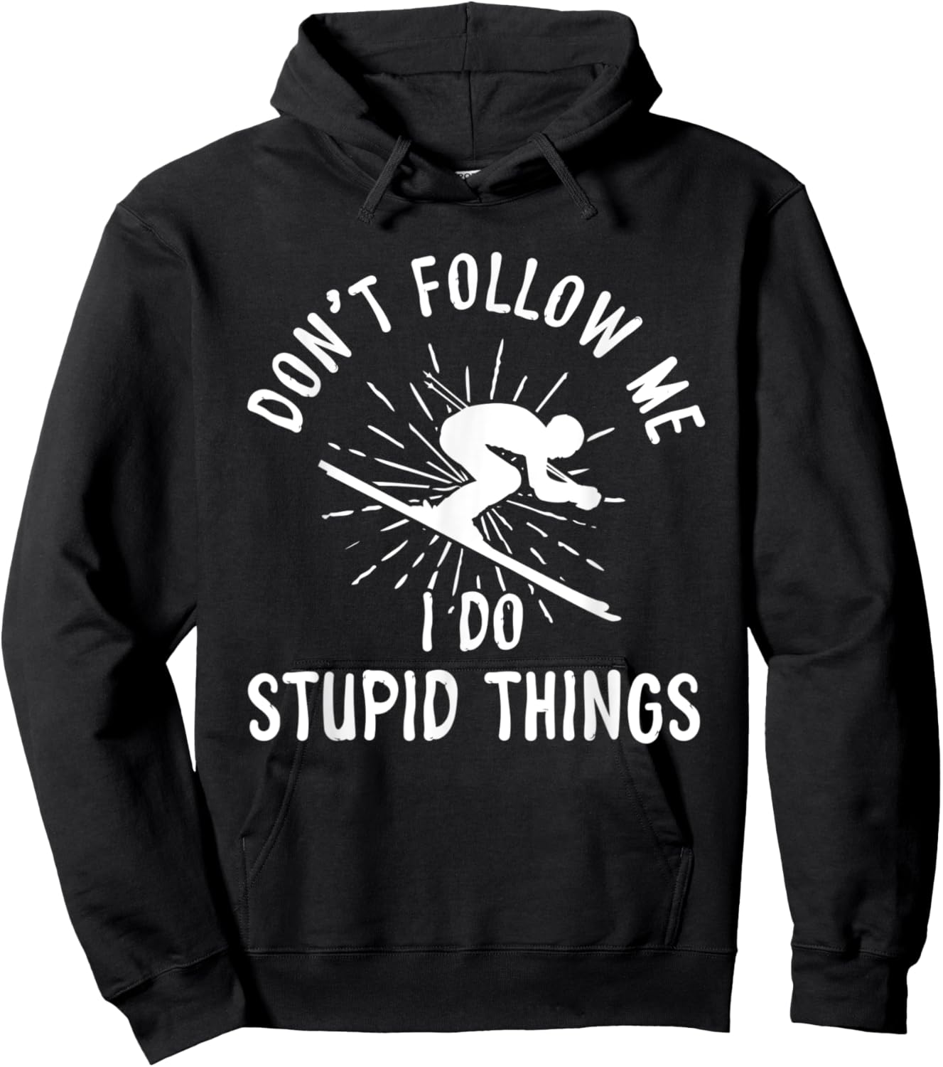 Snowboard Don't Follow Me I Do Stupid Things Winter Sports Hoodie - Hoodie | Black