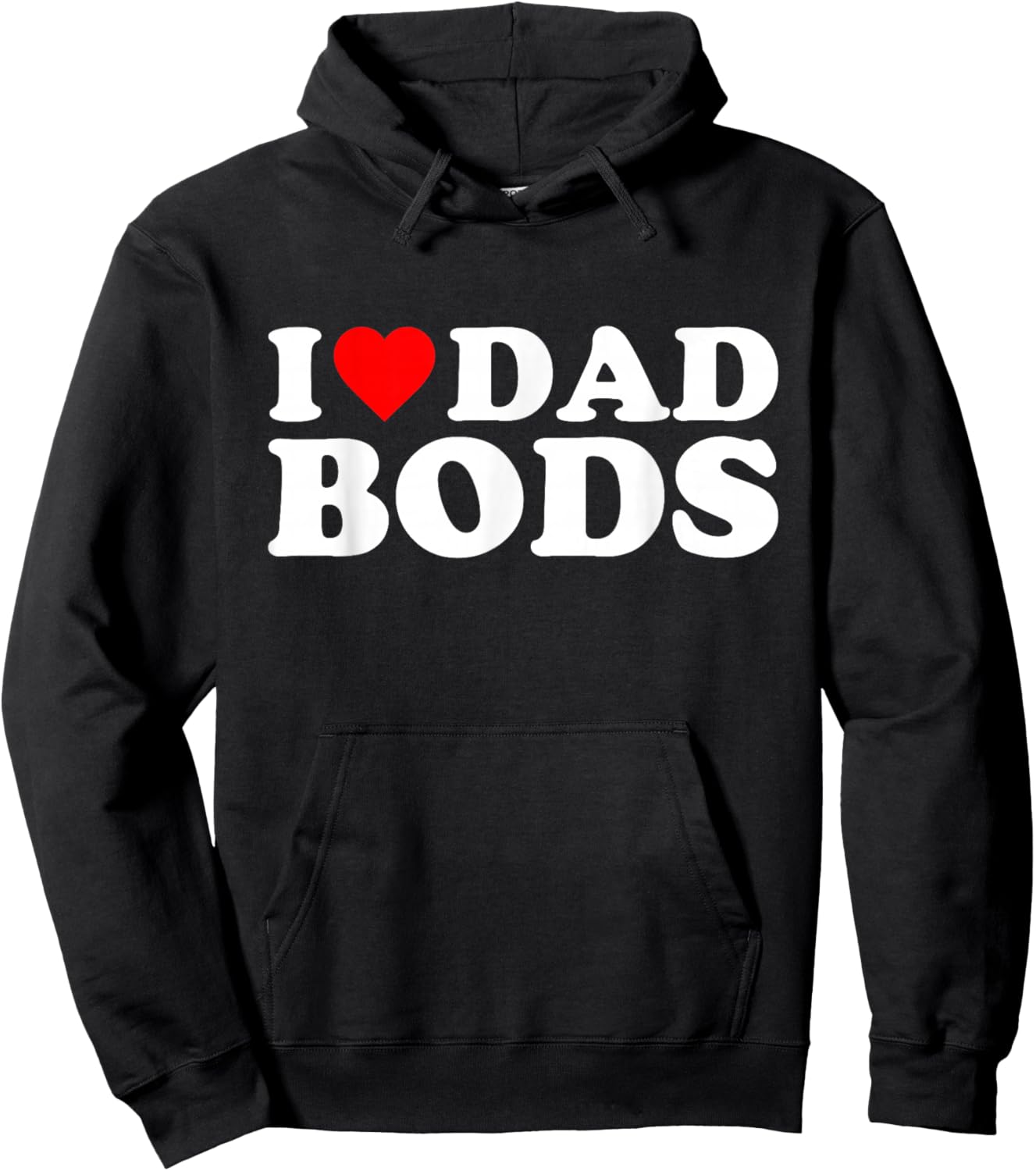 I Love Dad Bods Hoodie - Hoodie | Black