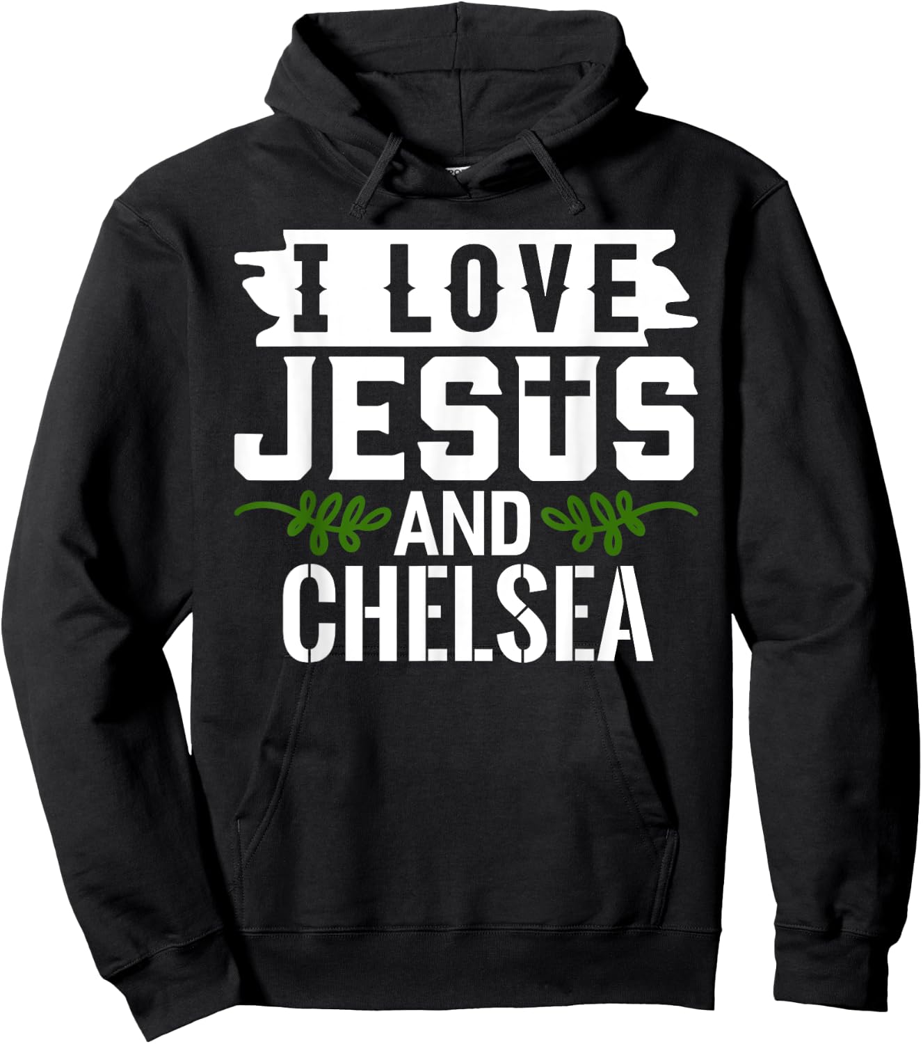 I Love Jesus And CHELSEA Name CHELSEA Hoodie - Hoodie | Black