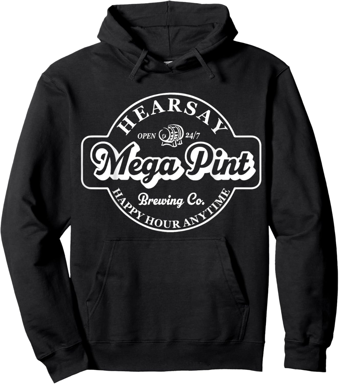 Hearsay Mega Pint Brewing Co Isn't Happy Hour Anytime Hoodie - Hoodie | Black