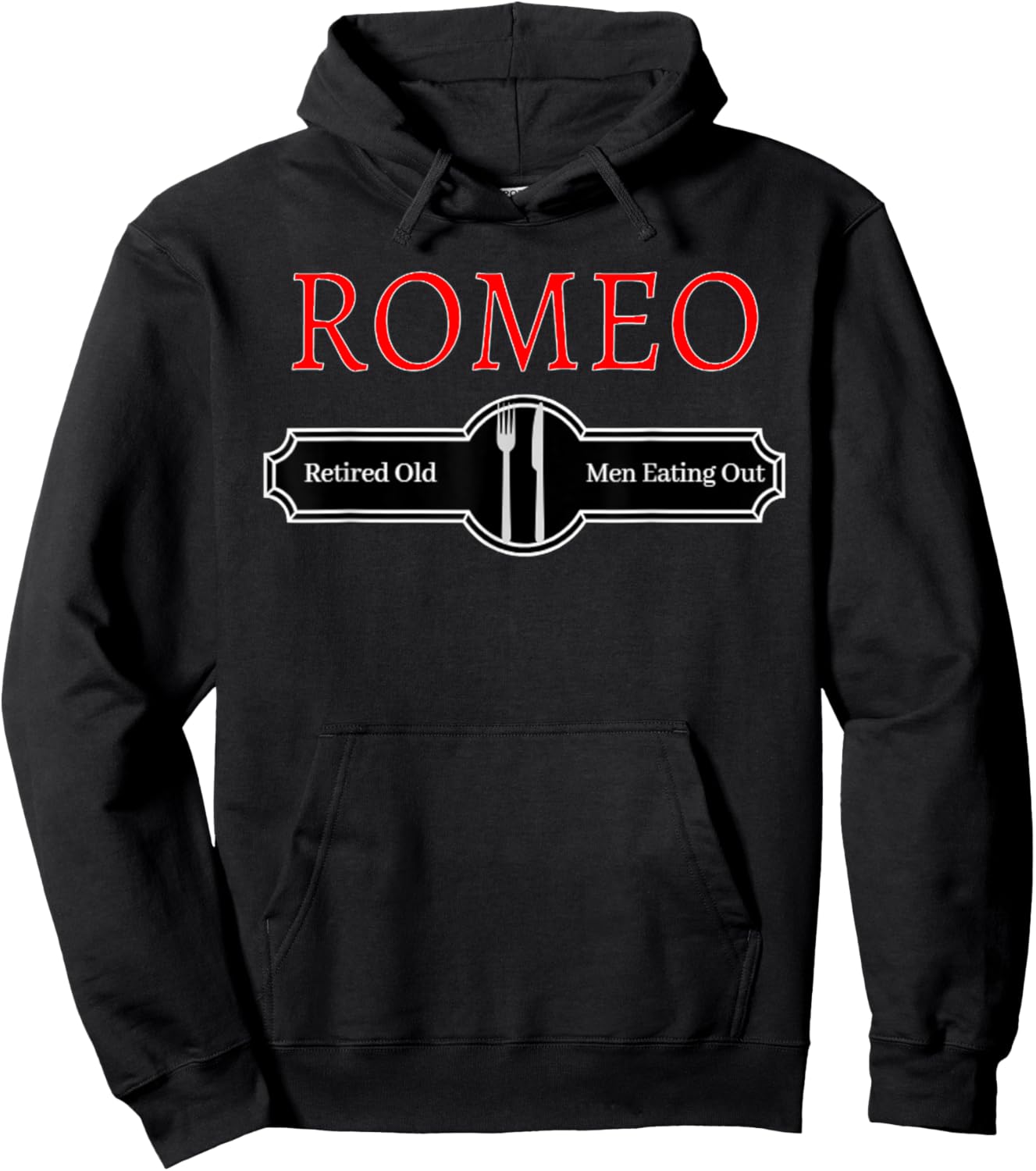 Retired Old Men Eating Out Funny ROMEO Quote Hoodie - Hoodie | Black