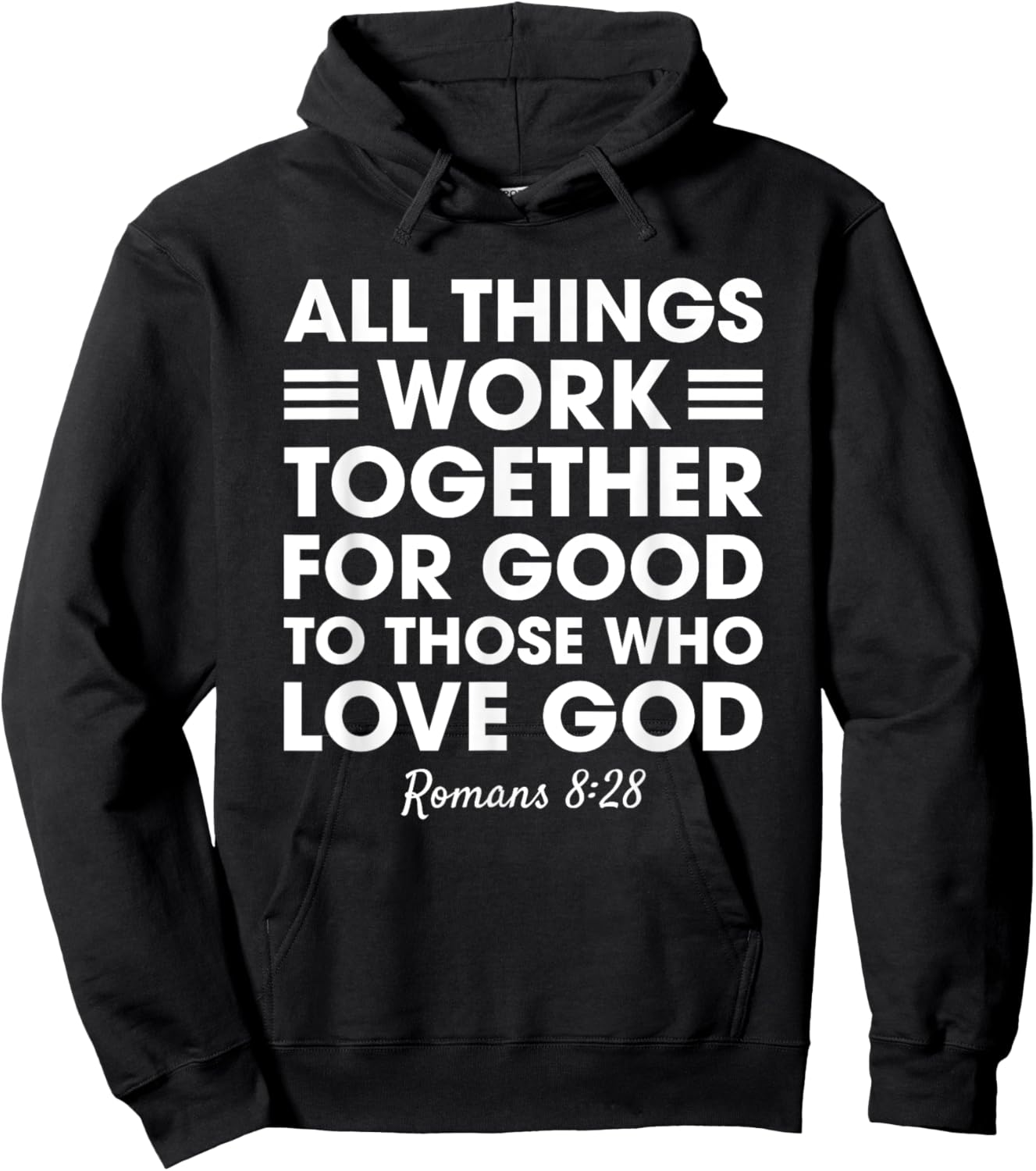 All Things Work Together For Good Romans 8:28 Christian Hoodie - Hoodie | Black