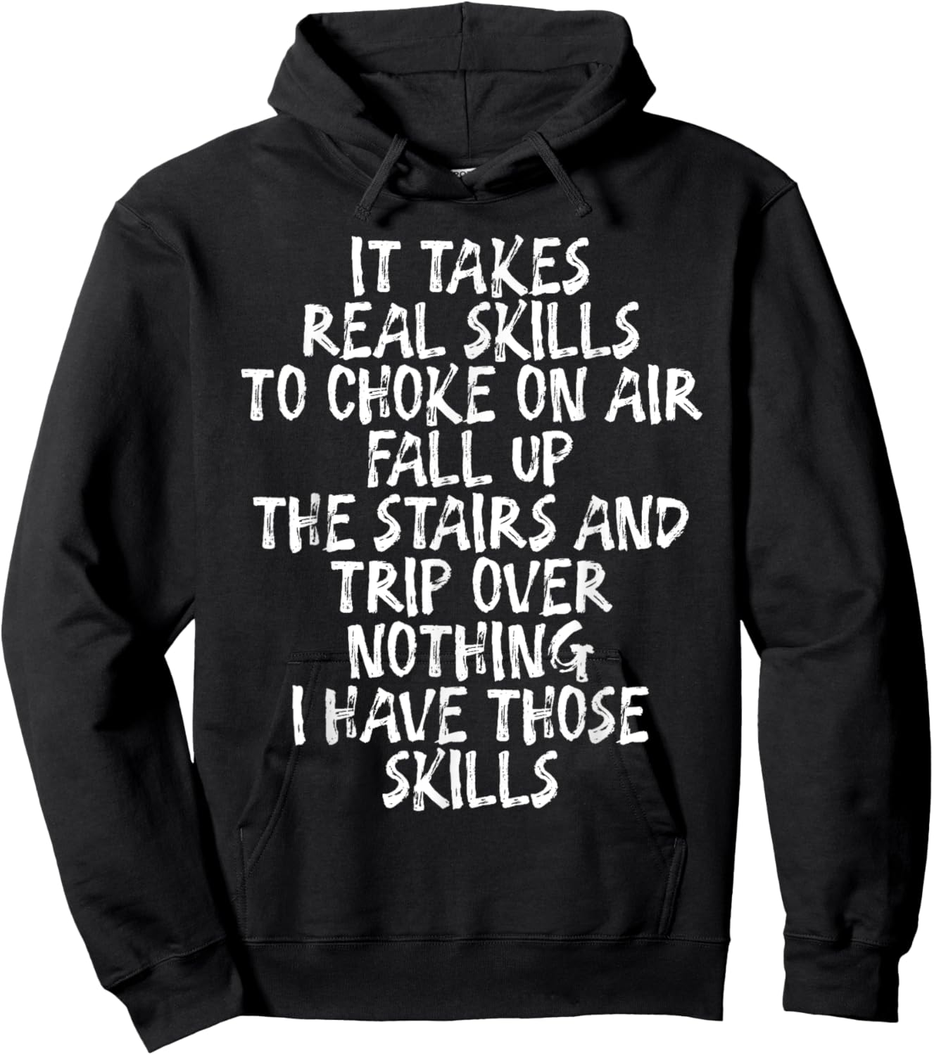 It Takes Real Skills To Choke On Air, Fall Up The Stairs Hoodie - Hoodie | Black