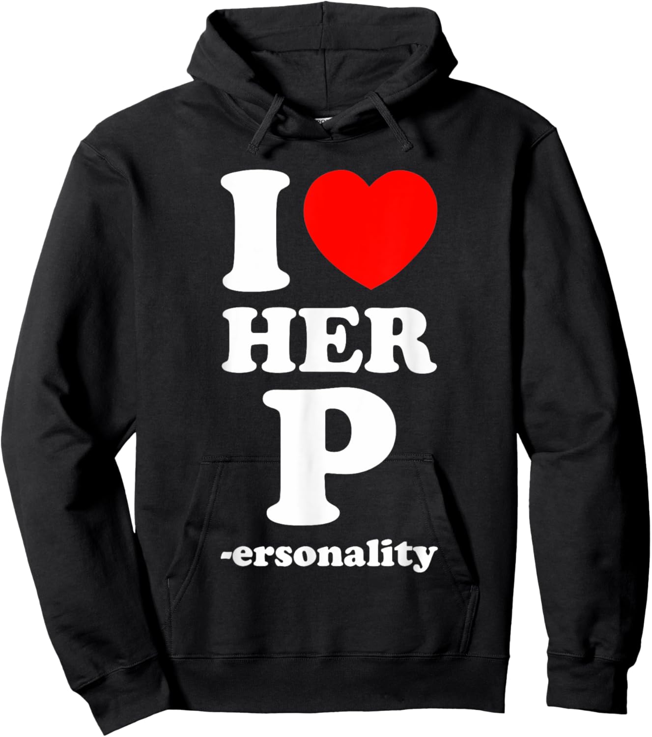 I Love Her P Personality I Love His D I Love My Girlfriend Hoodie - Hoodie | Black