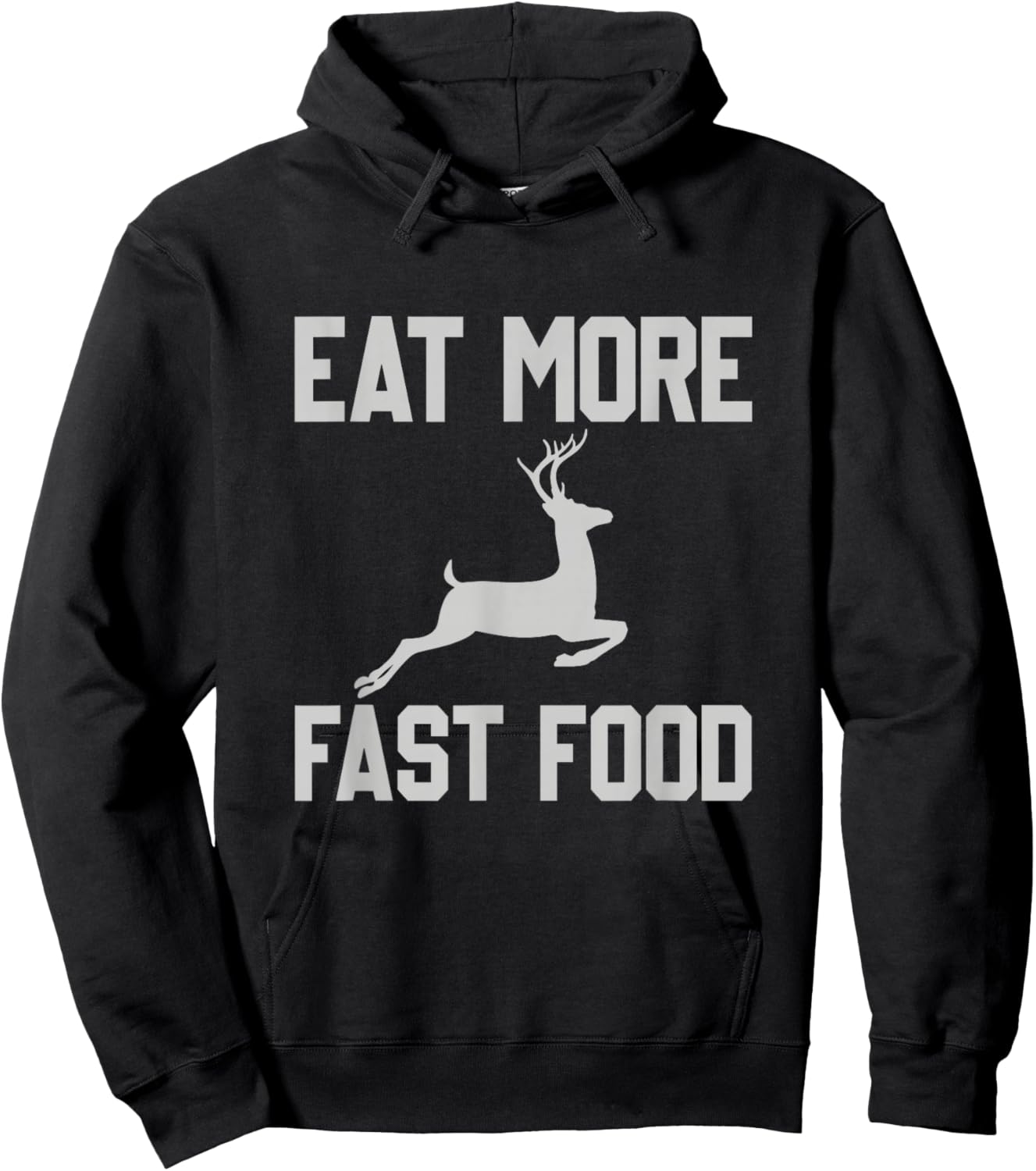 Deer Hunting - Eat More Fast Food - Funny Gift Hunters Hoodie - Hoodie | Black