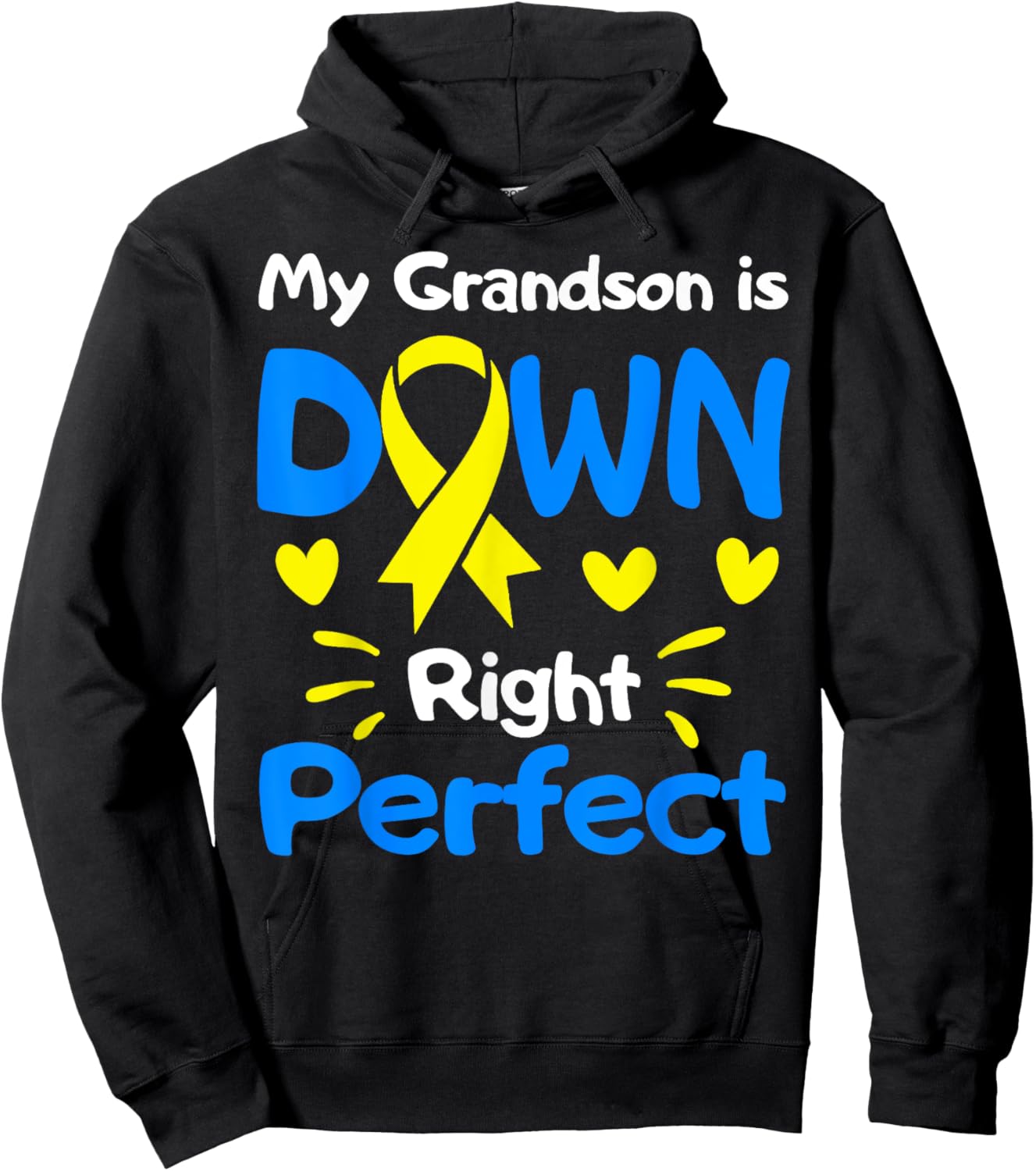 My Grandson Is Down Right Perfect Down Syndrome Awareness Hoodie - Hoodie | Black