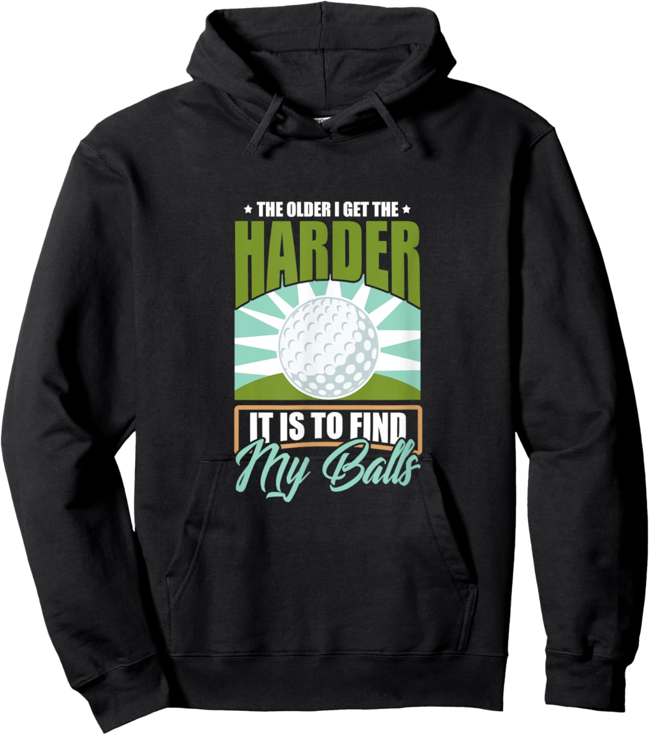 The Older I Get the Harder It Is to Find My Balls Golfing Hoodie - Hoodie | Black