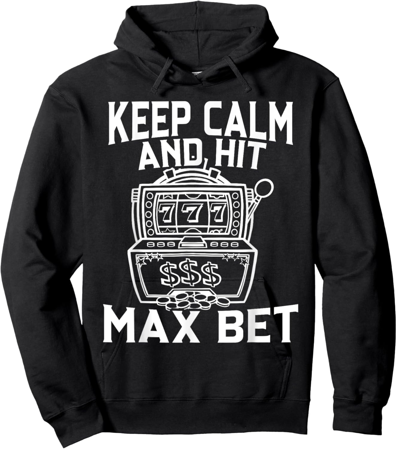 Keep Calm And Hit Max Bet Slot Machine King Queen Casino Hoodie - Hoodie | Black
