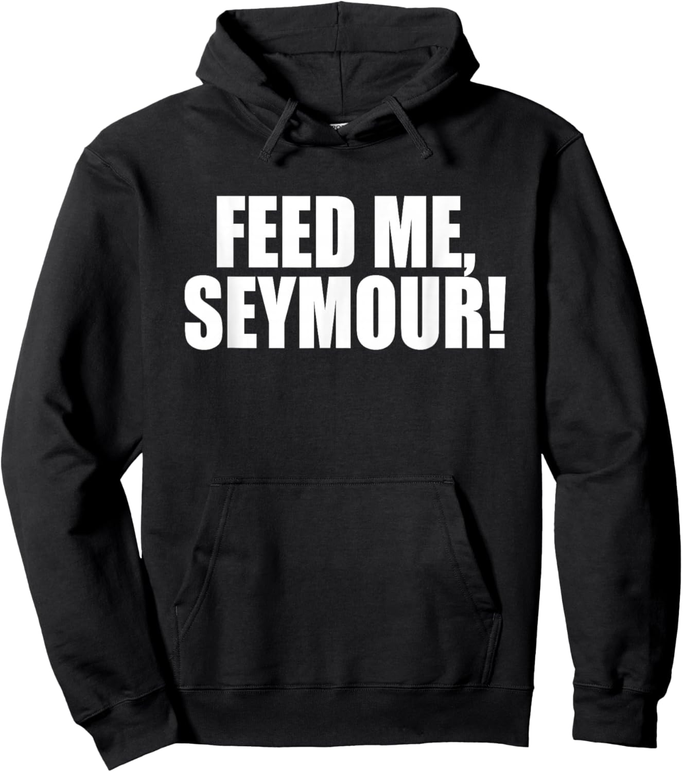 Feed Me, Seymour! A Memorable Trivia Saying Quote A Favorite Hoodie - Hoodie | Black