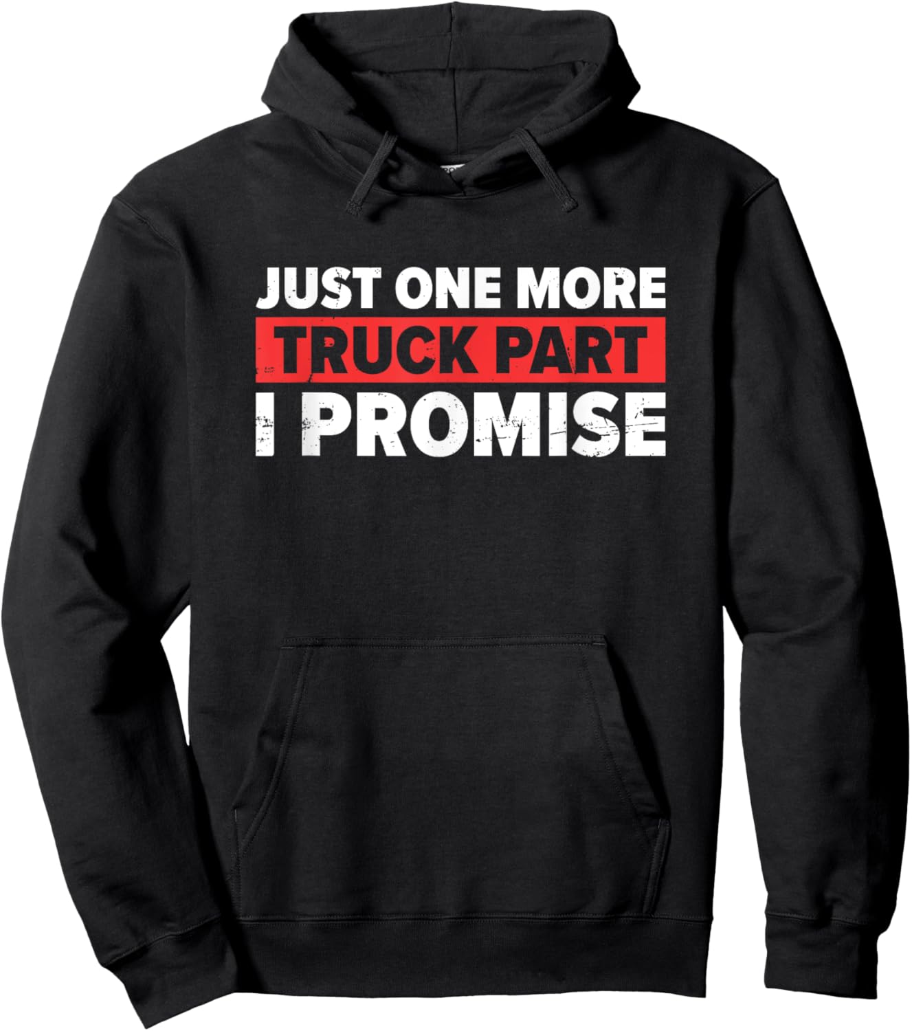 Just One More Truck Part I Promise | Trucker Hoodie - Hoodie | Black