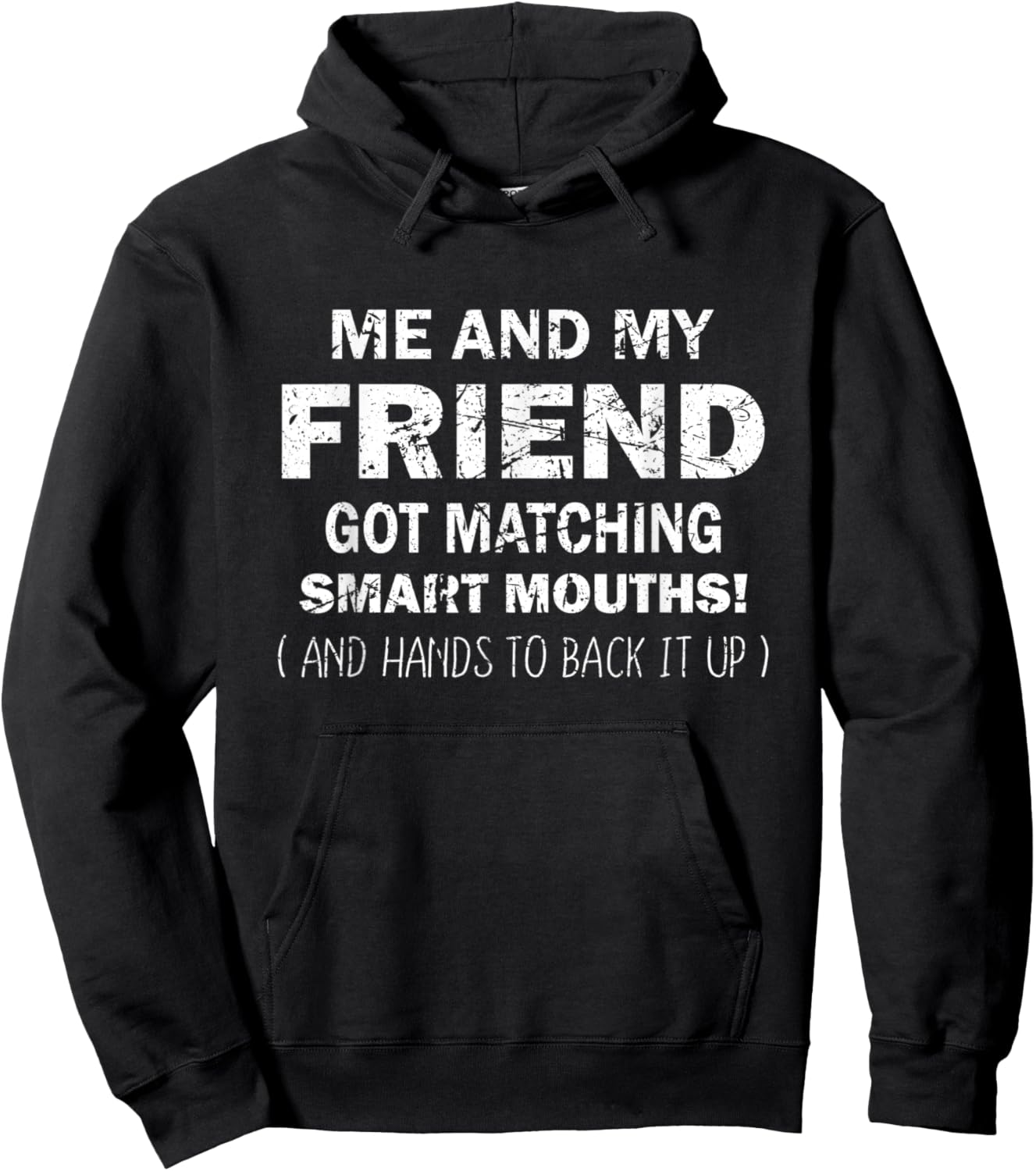 Me And My Friend Got Matching Smart Mouths Funny Friends Hoodie - Hoodie | Black
