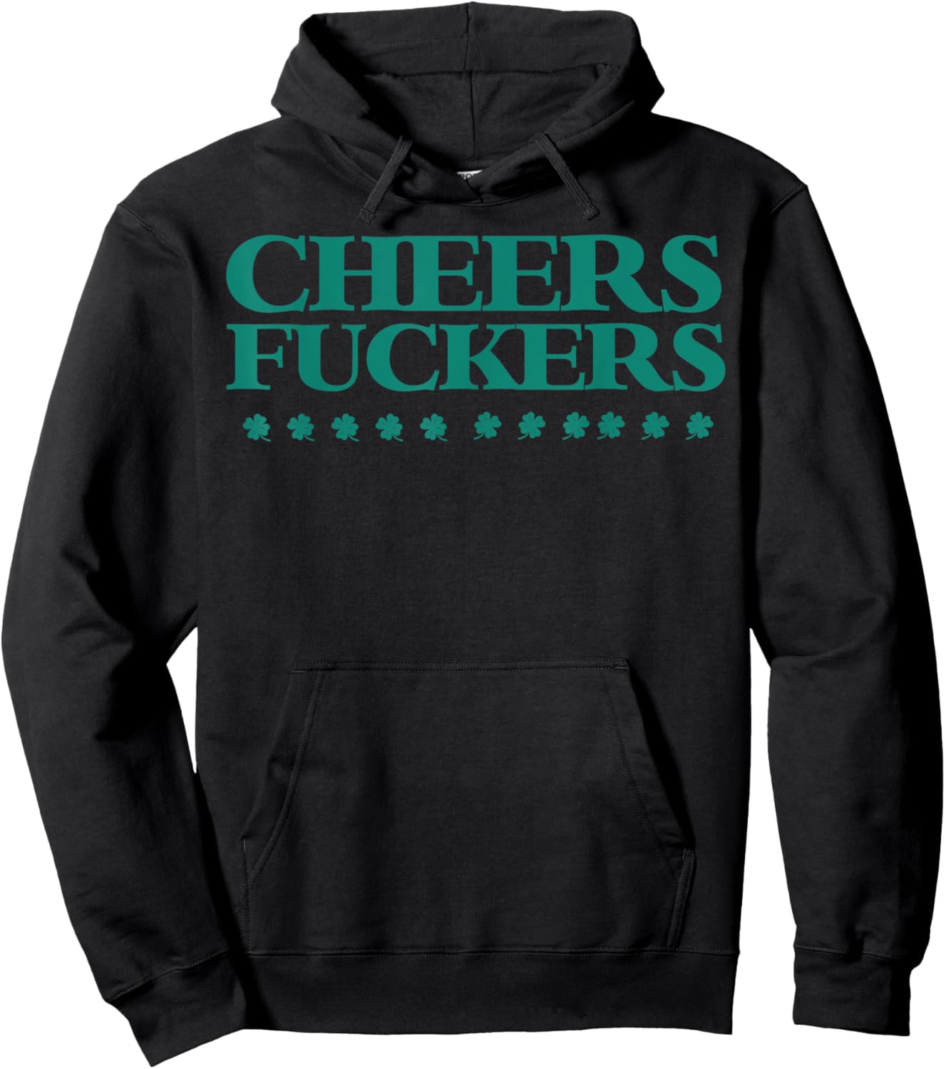 Cheers Fuckers Funny St Patrick's Day Drinking Shirt Hoodie - Hoodie | Black