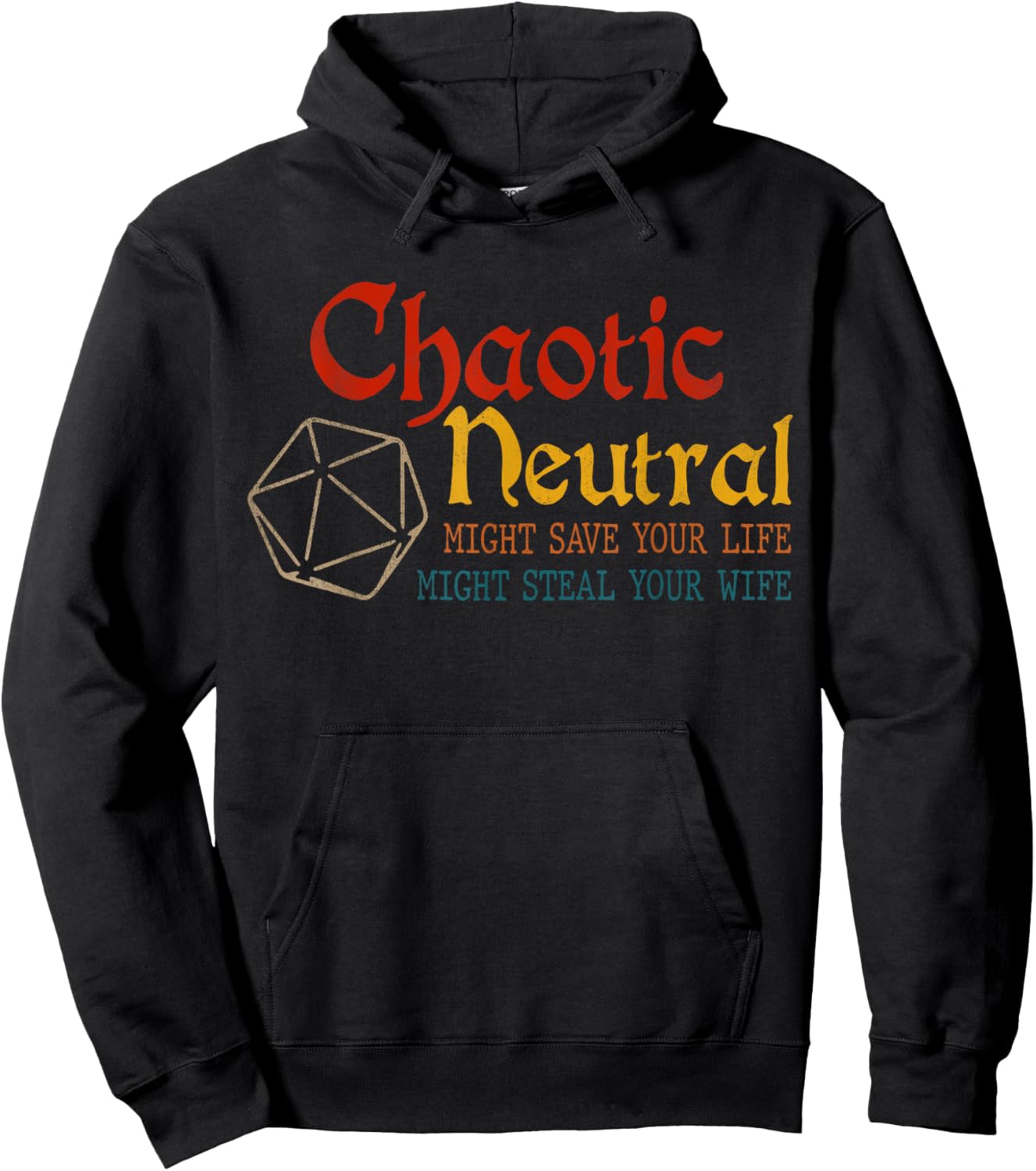 Chaotic Neutral Might Save Your Life, Might Steal Your Wife Hoodie - Hoodie | Black