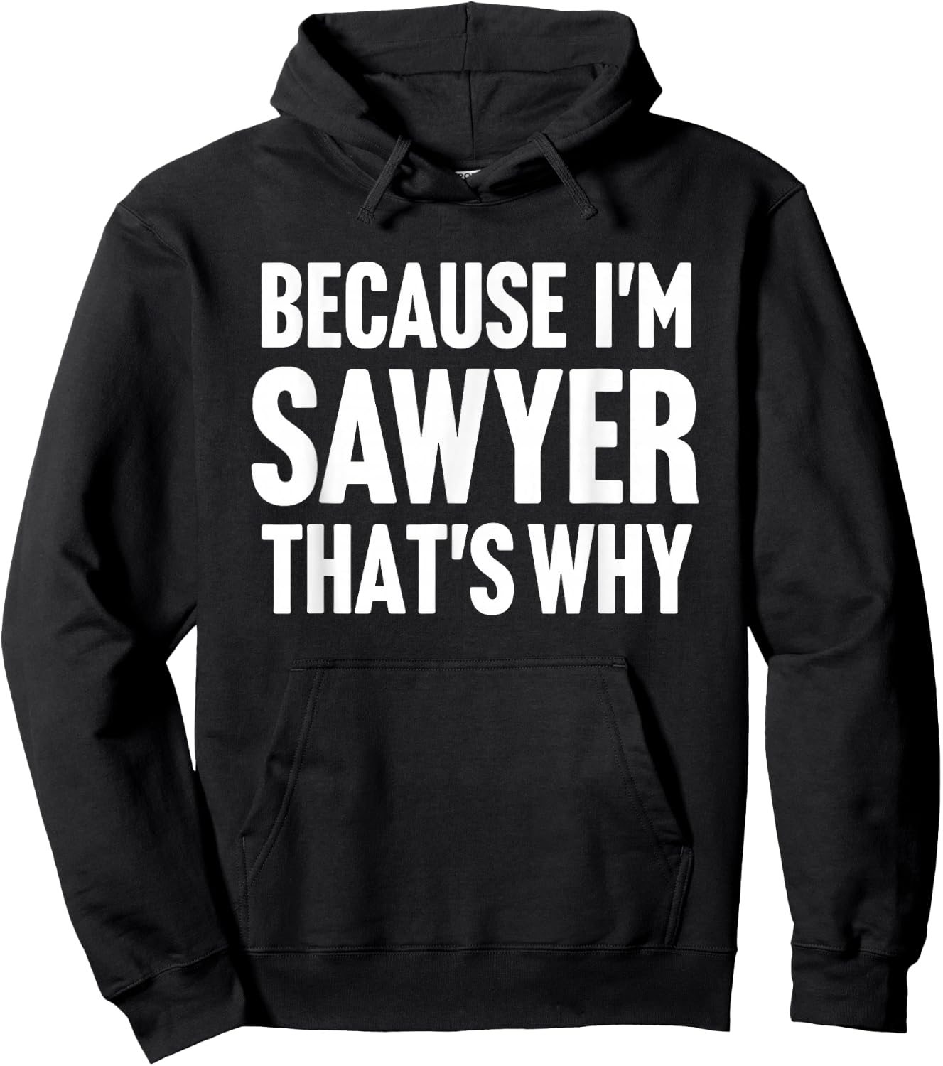 Because I'm Sawyer That's Why Am Personalized Name Hoodie - Hoodie | Black