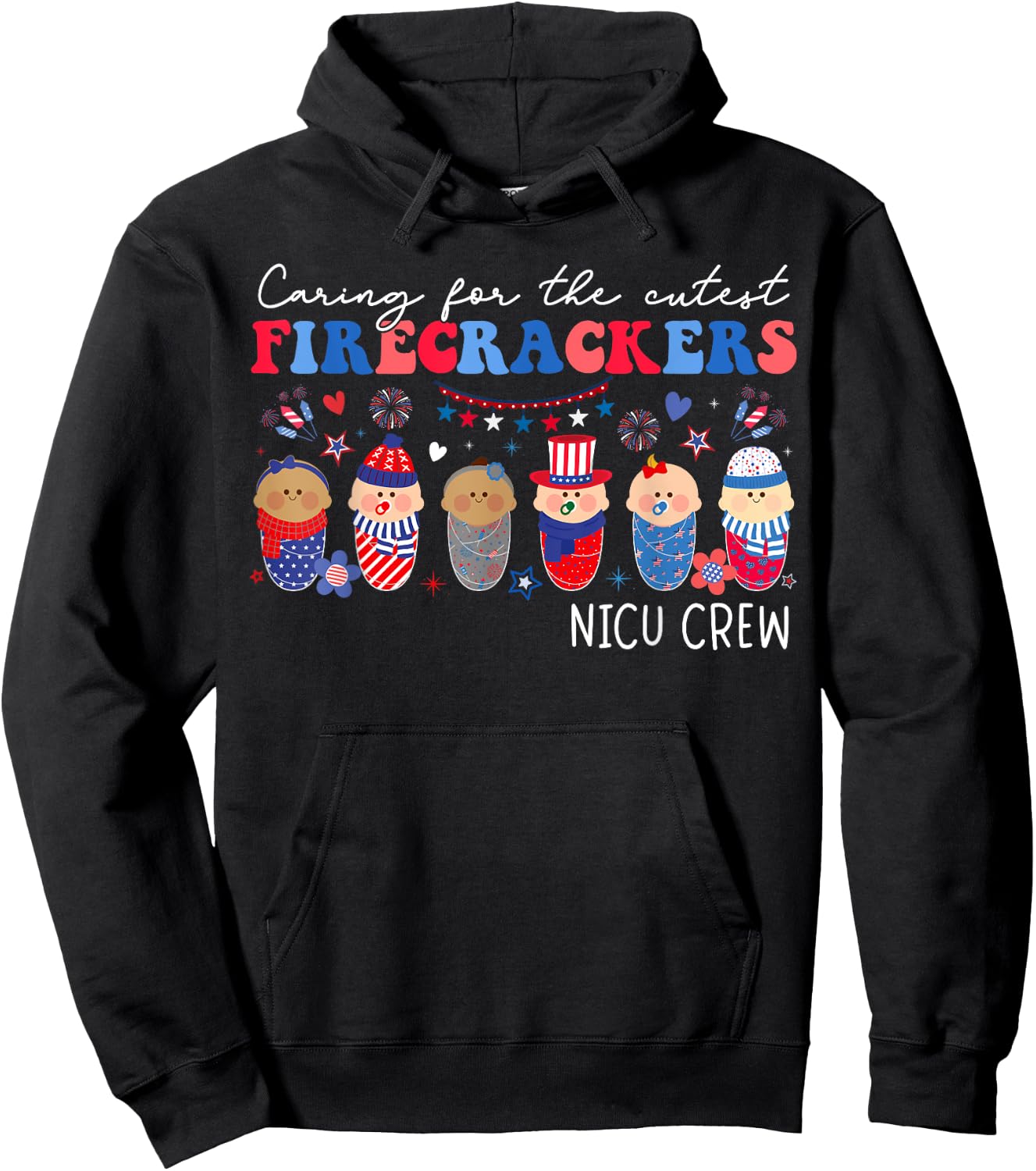Caring For The Cutest Firecrackers NICU Crew 4th Of July Hoodie - Hoodie | Black