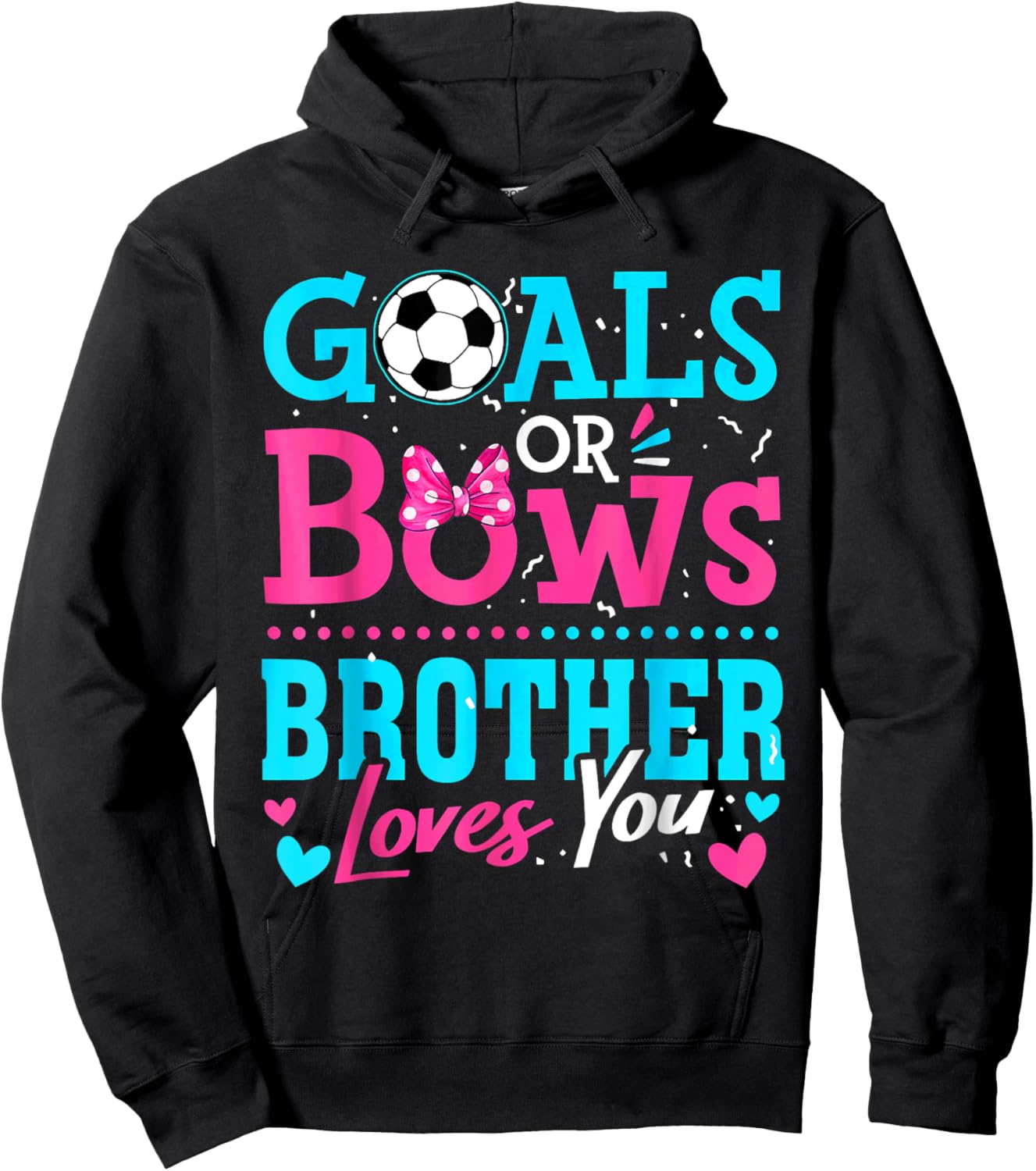 Gender Reveal Goals Or Bows Brother Loves You Soccer Hoodie - Hoodie | Black