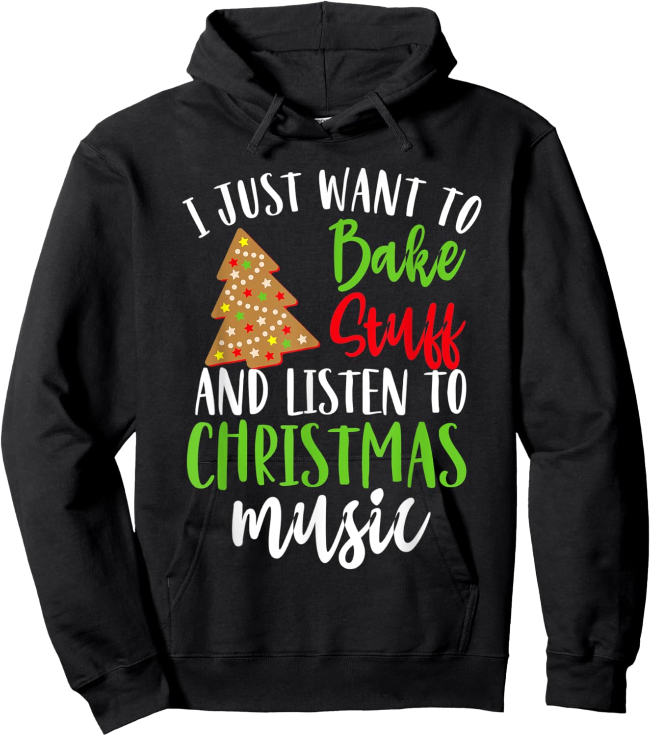 I Just Want To Bake Stuff And Listen To Christmas Music Gift Hoodie - Hoodie | Black