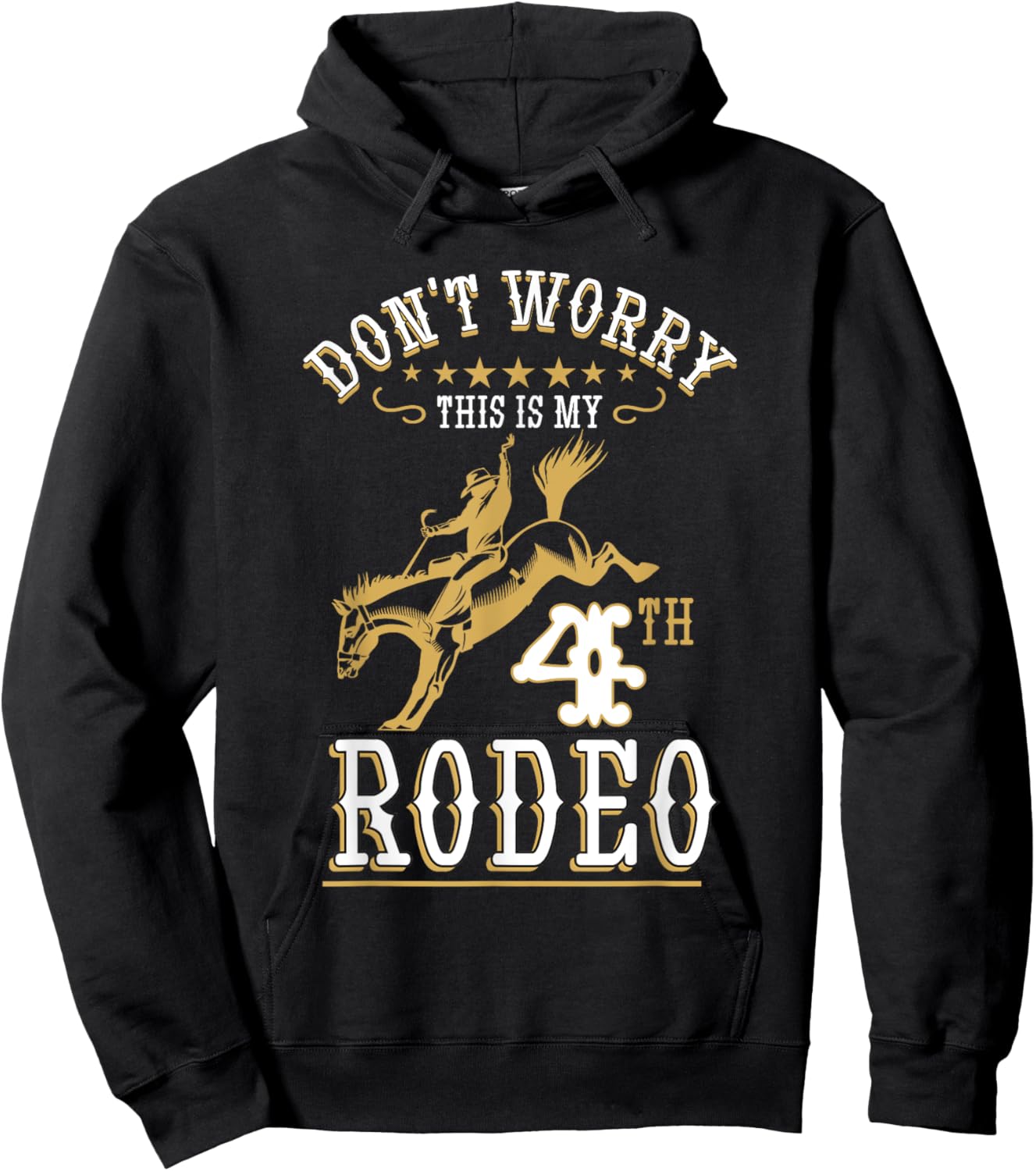 Funny Don't Worry This Is My 4th Rodeo Horseback Riding Hoodie - Hoodie | Black