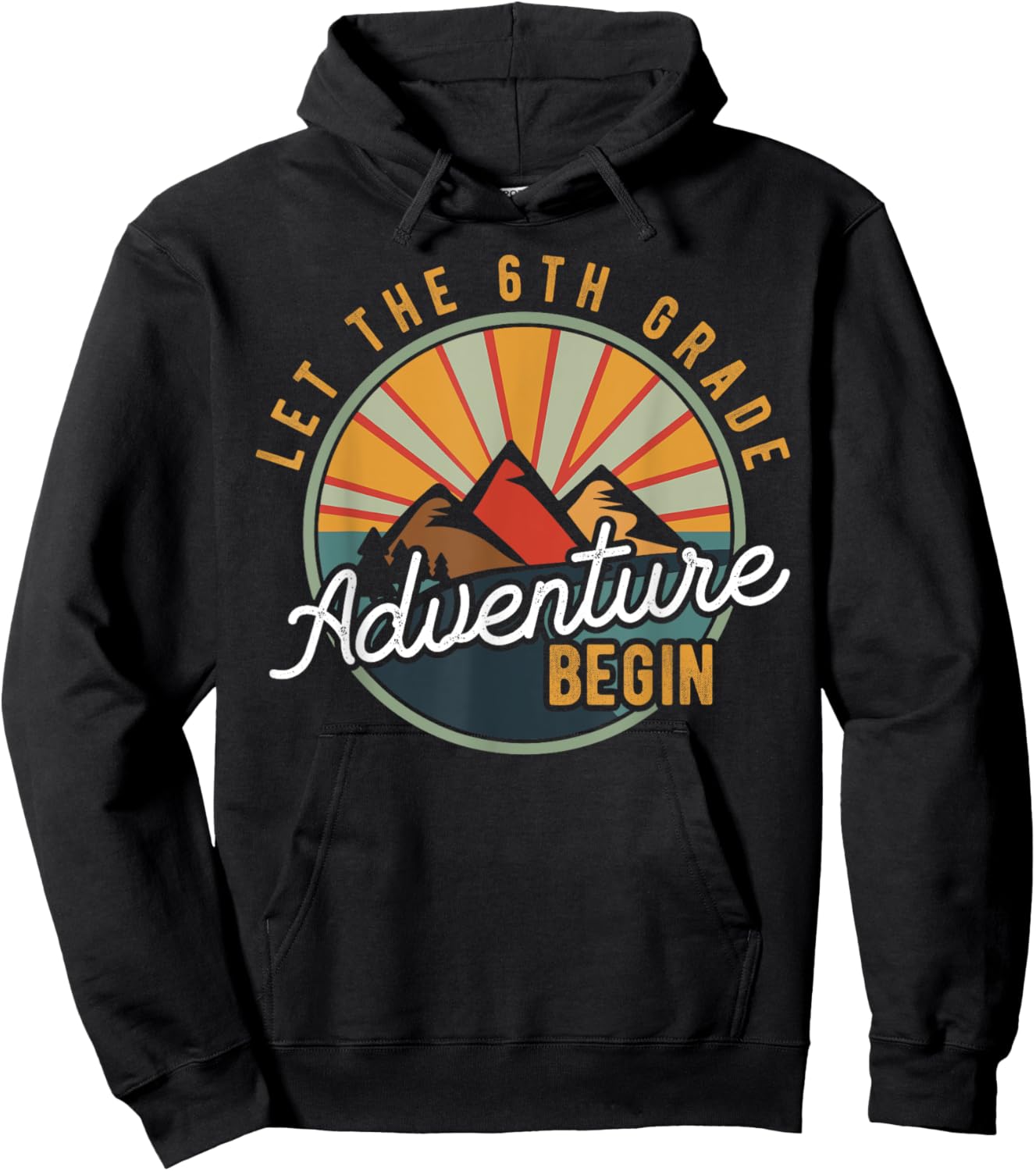 Let the 6th Grade Adventure Begin Sixth Grade Teacher Hoodie - Hoodie | Black