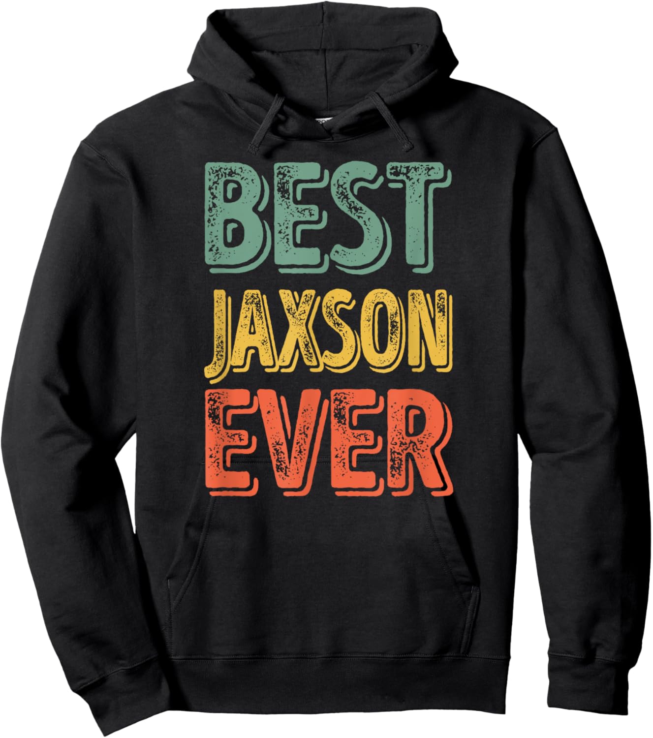 Best Jaxson Ever Shirt Funny Personalized First Name Jaxson Hoodie - Hoodie | Black