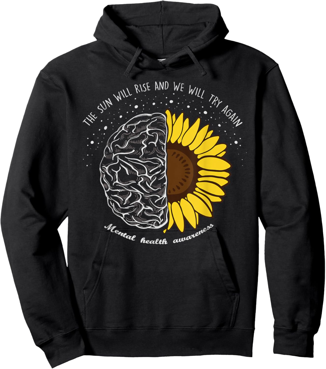 The Sun Will Rise And We Will Try Again Mental Health Hoodie - Hoodie | Black