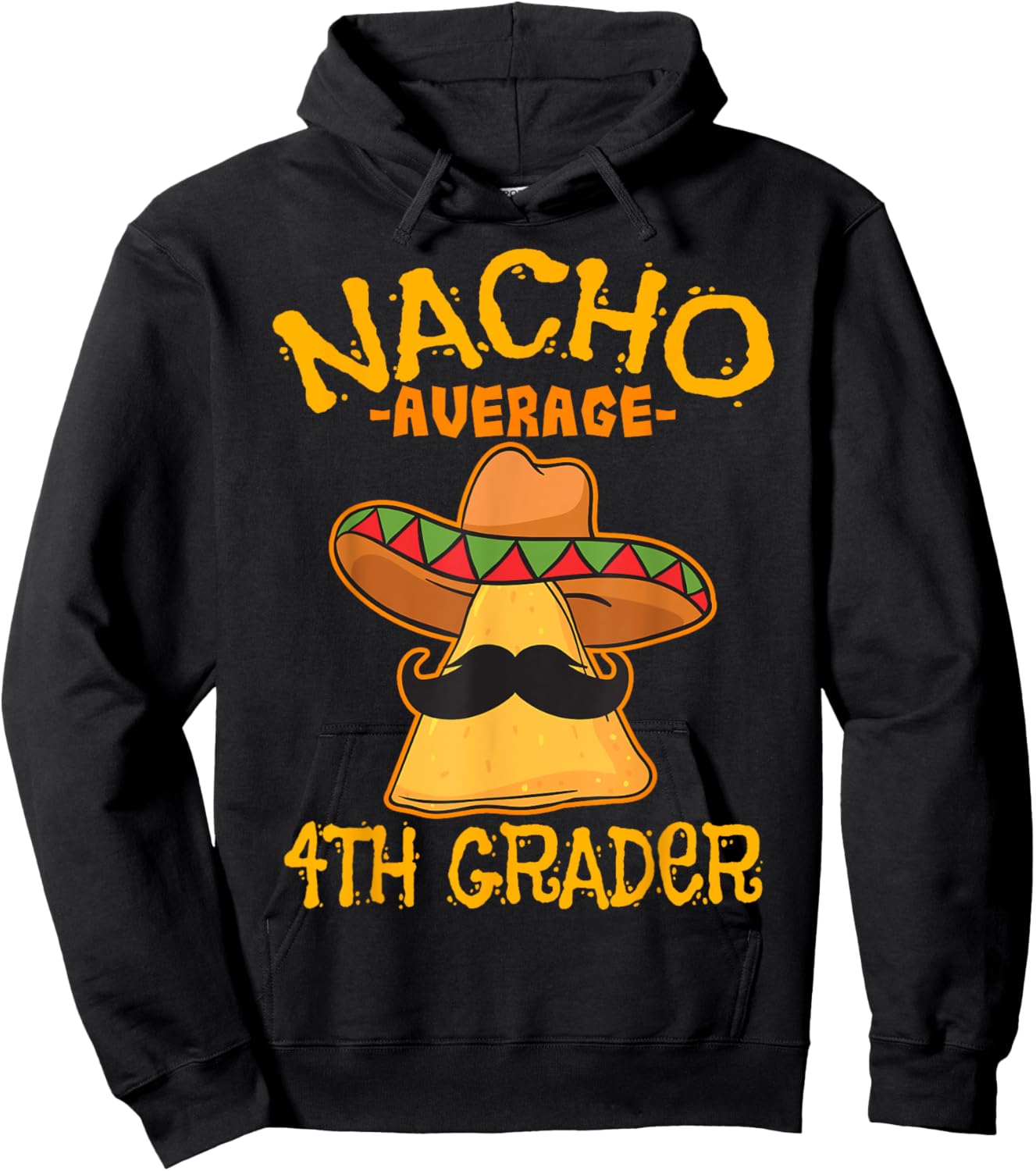 Nacho Average 4th Grader Mexican Elementary Cinco De Mayo Hoodie - Hoodie | Black