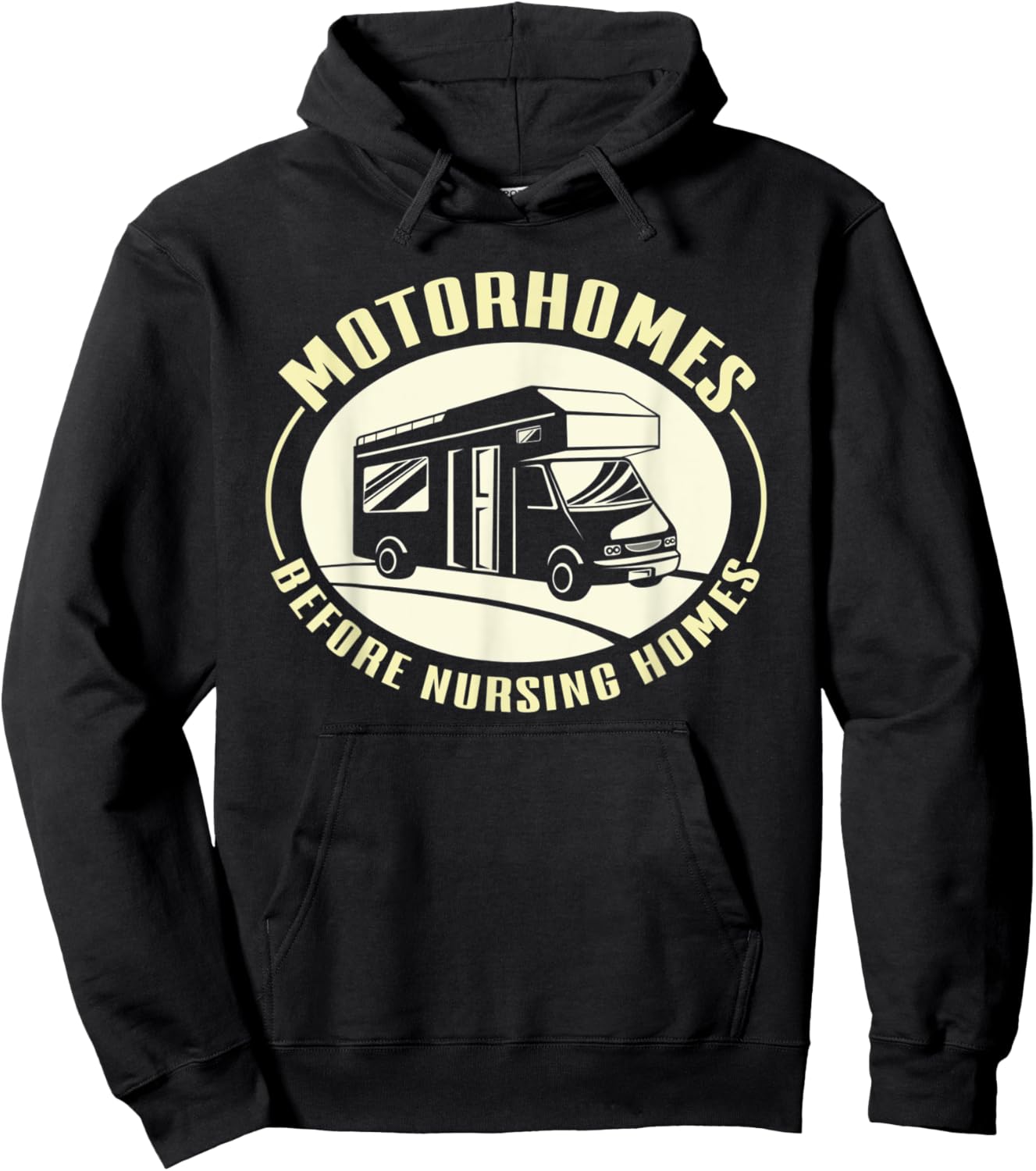 Motorhomes Before Nursing Homes Camping Mobile Home Hoodie - Hoodie | Black