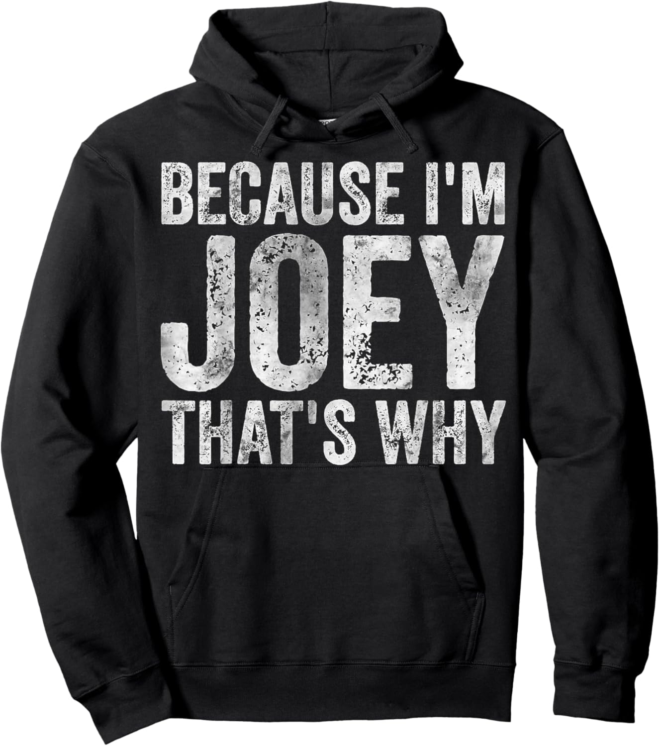 Funny Personalized Name Shirt Because I'm Joey That's Why Hoodie - Hoodie | Black