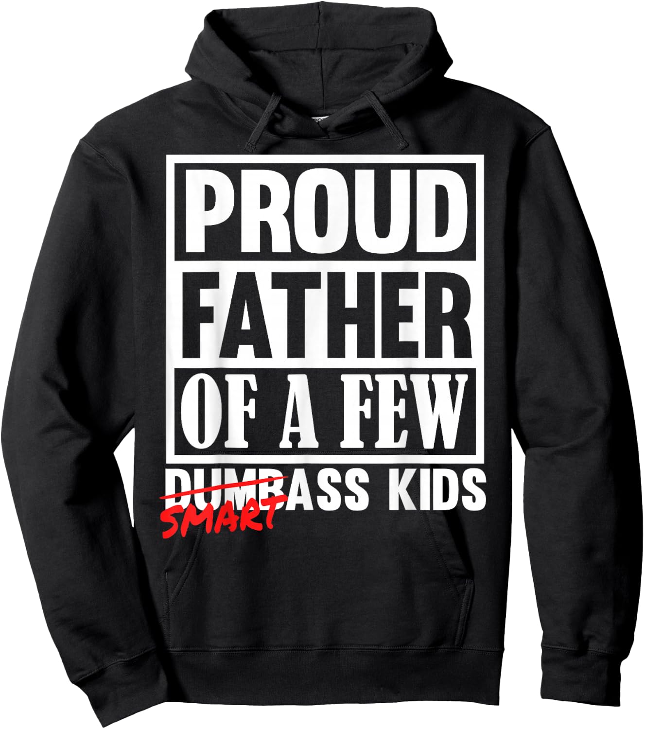 Proud Father of a Few Smartass Kids Funny Fathers Day Hoodie - Hoodie | Black