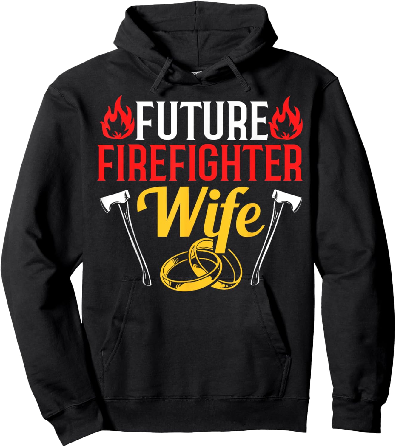 Engagement Firefighter Quote Future Firefighter Wife Hoodie - Hoodie | Black