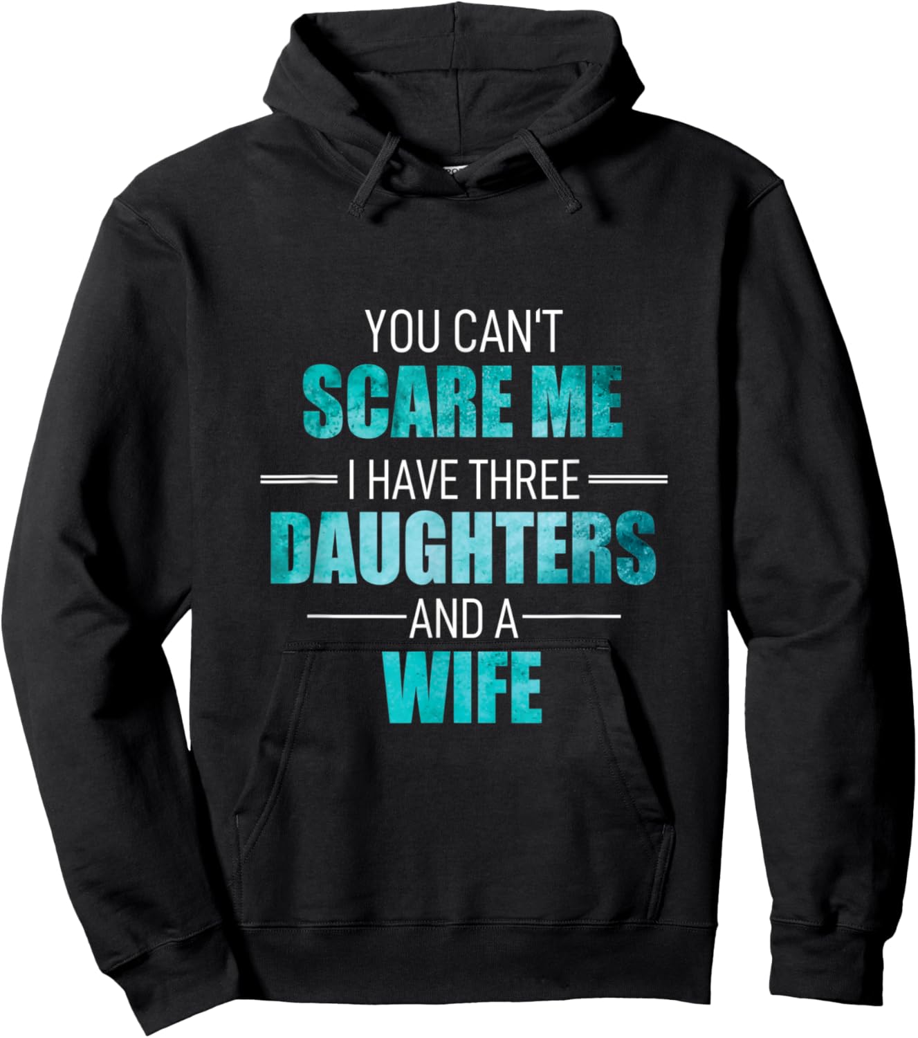 Fathers Day I Have 3 Daughters And A Wife Uncle Girl Family Hoodie - Hoodie | Black