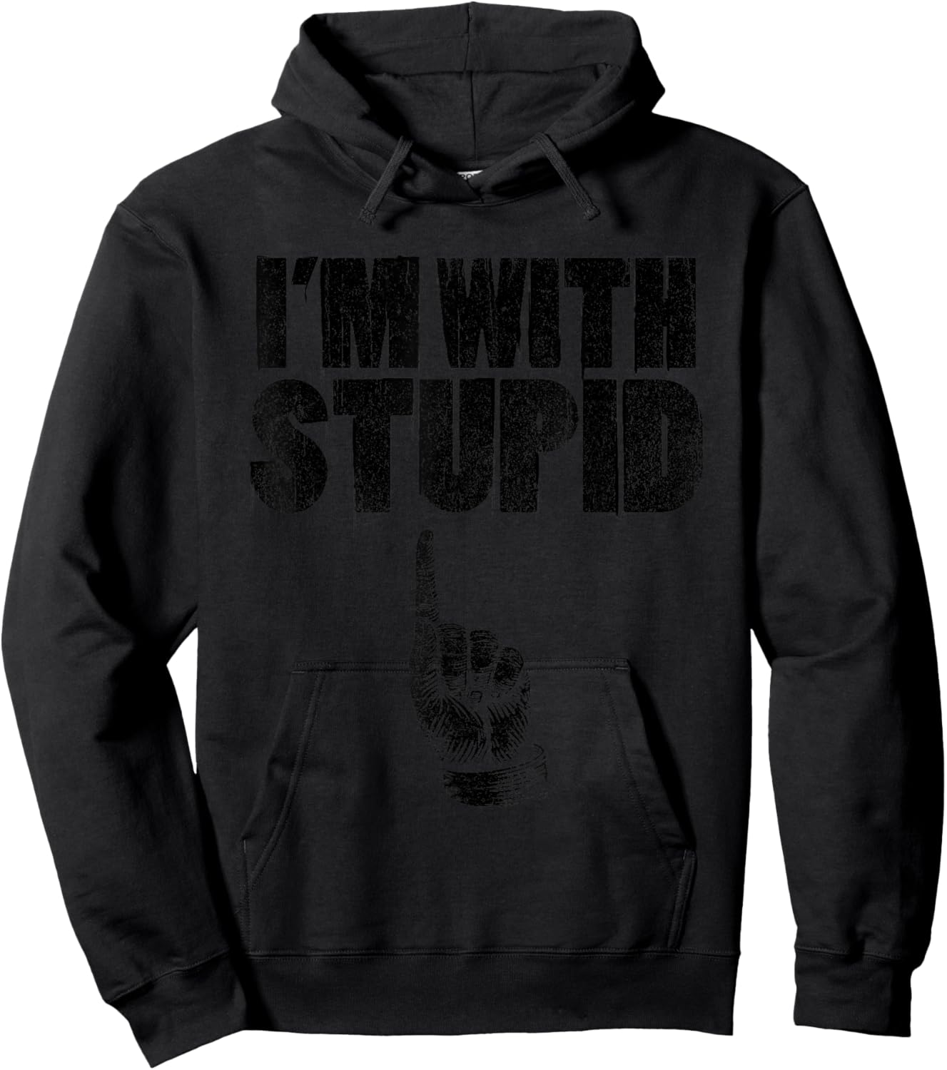 I'm With Stupid Pointing Up Finger Up Funny I'm Stupid Hoodie - Hoodie | Black