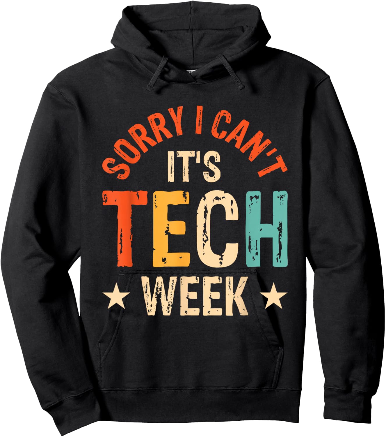 Sorry I Can't It's Tech Week Hoodie - Hoodie | Black