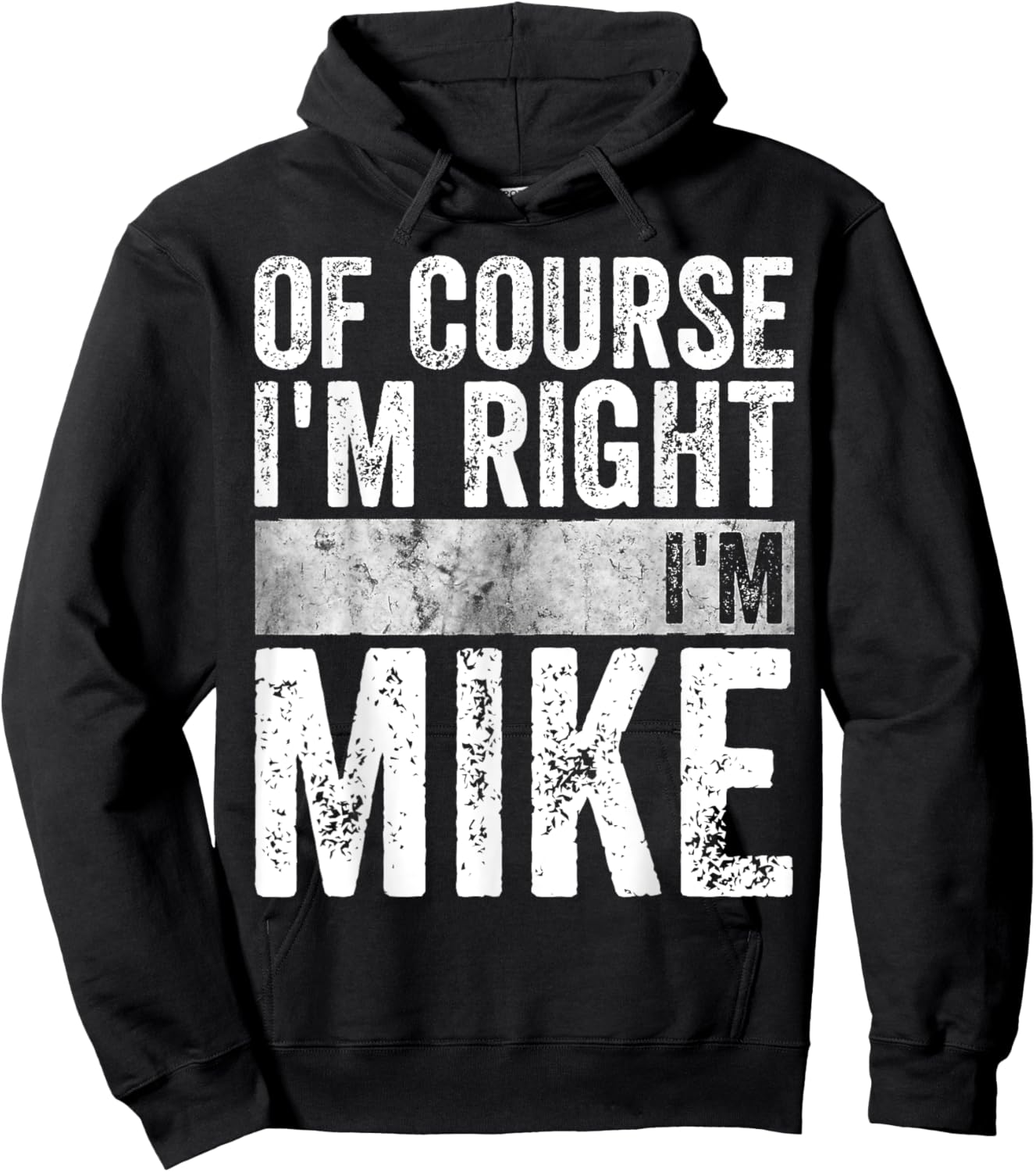 Funny Personalized Name Shirt Of Course I'm Right I'm Mike Hoodie - Hoodie | Black