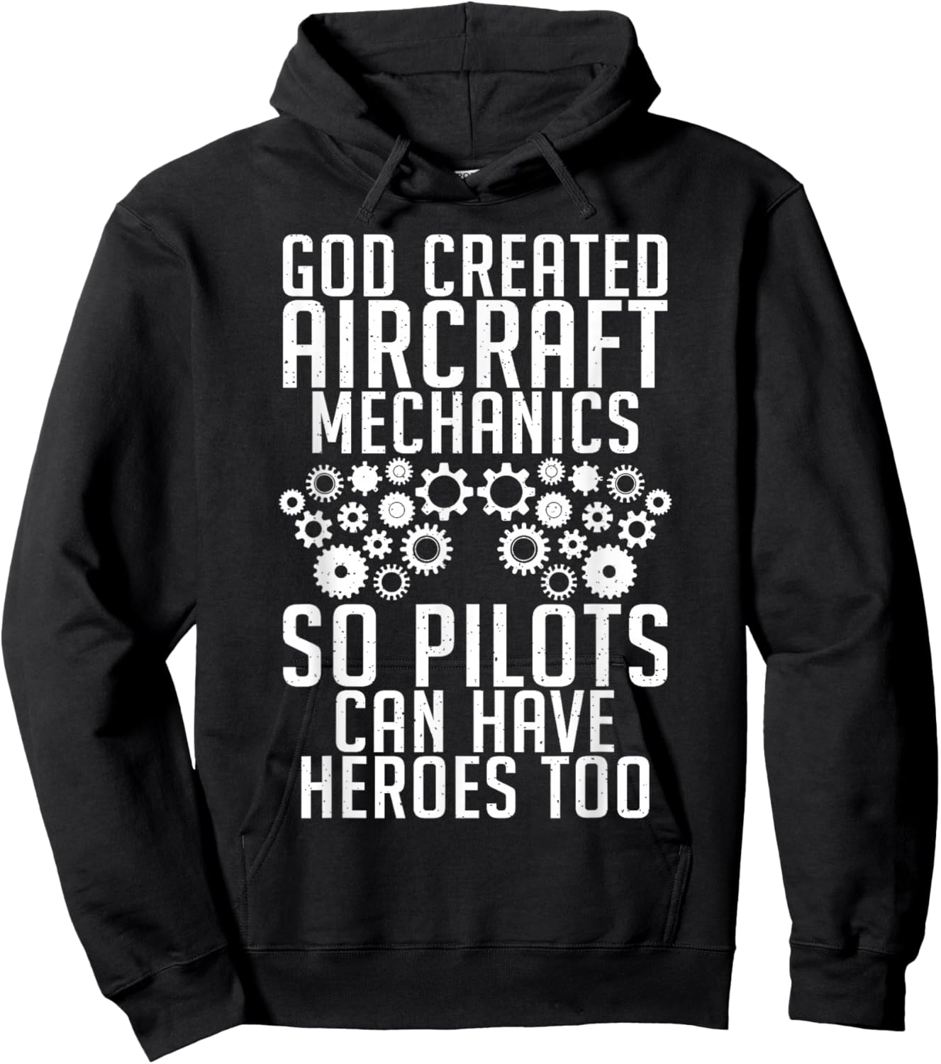 God created Aircraft Mechanics so Pilots can have Heroes too Hoodie - Hoodie | Black