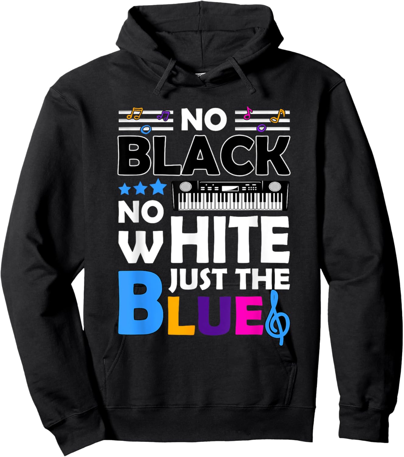 Blues Music - No Black No White Just The Blue Hoodie - Hoodie | Black