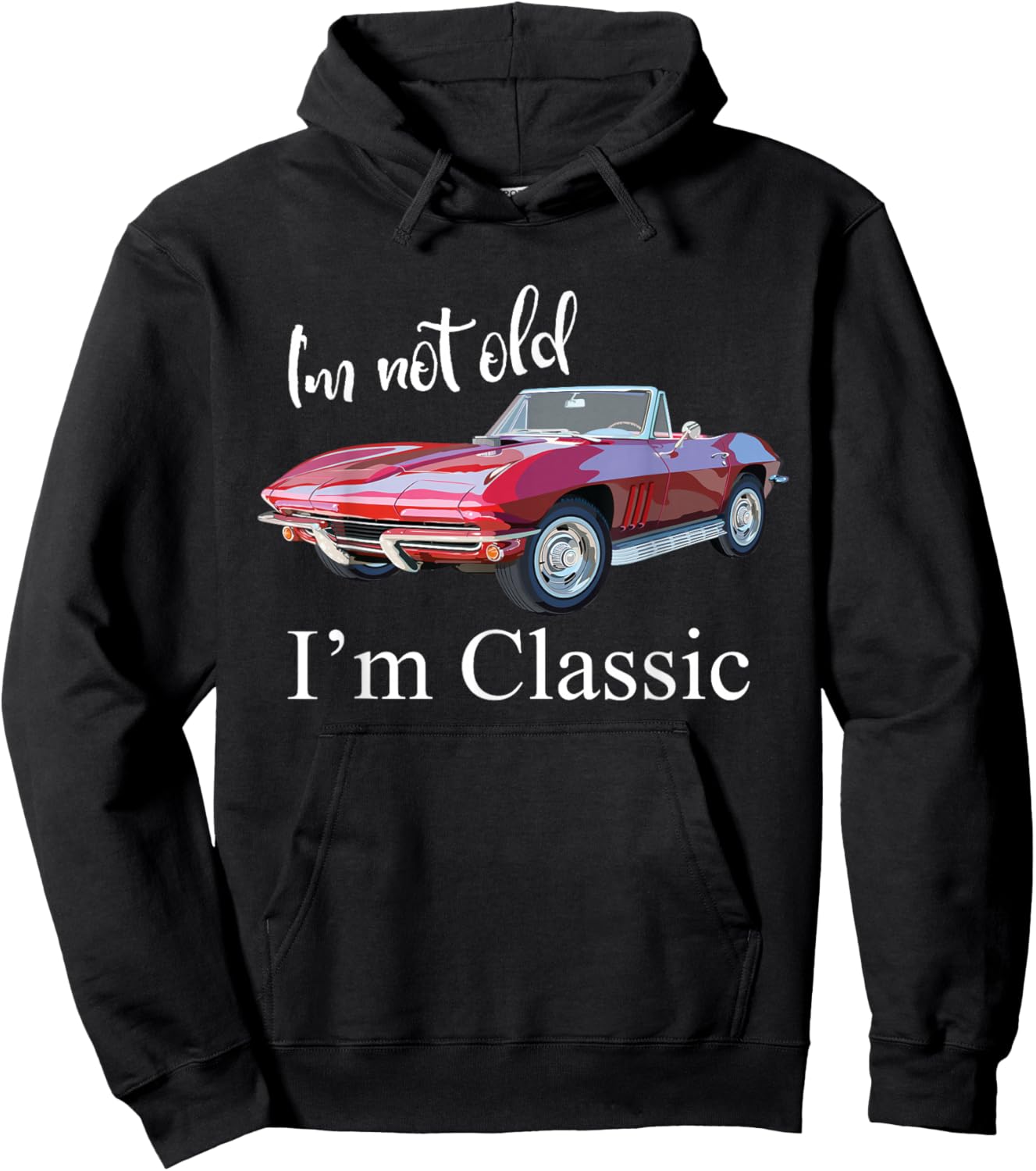 I'm Not Old I'm Classic Retro Muscle Car Cool Birthday Hoodie - Hoodie | Black