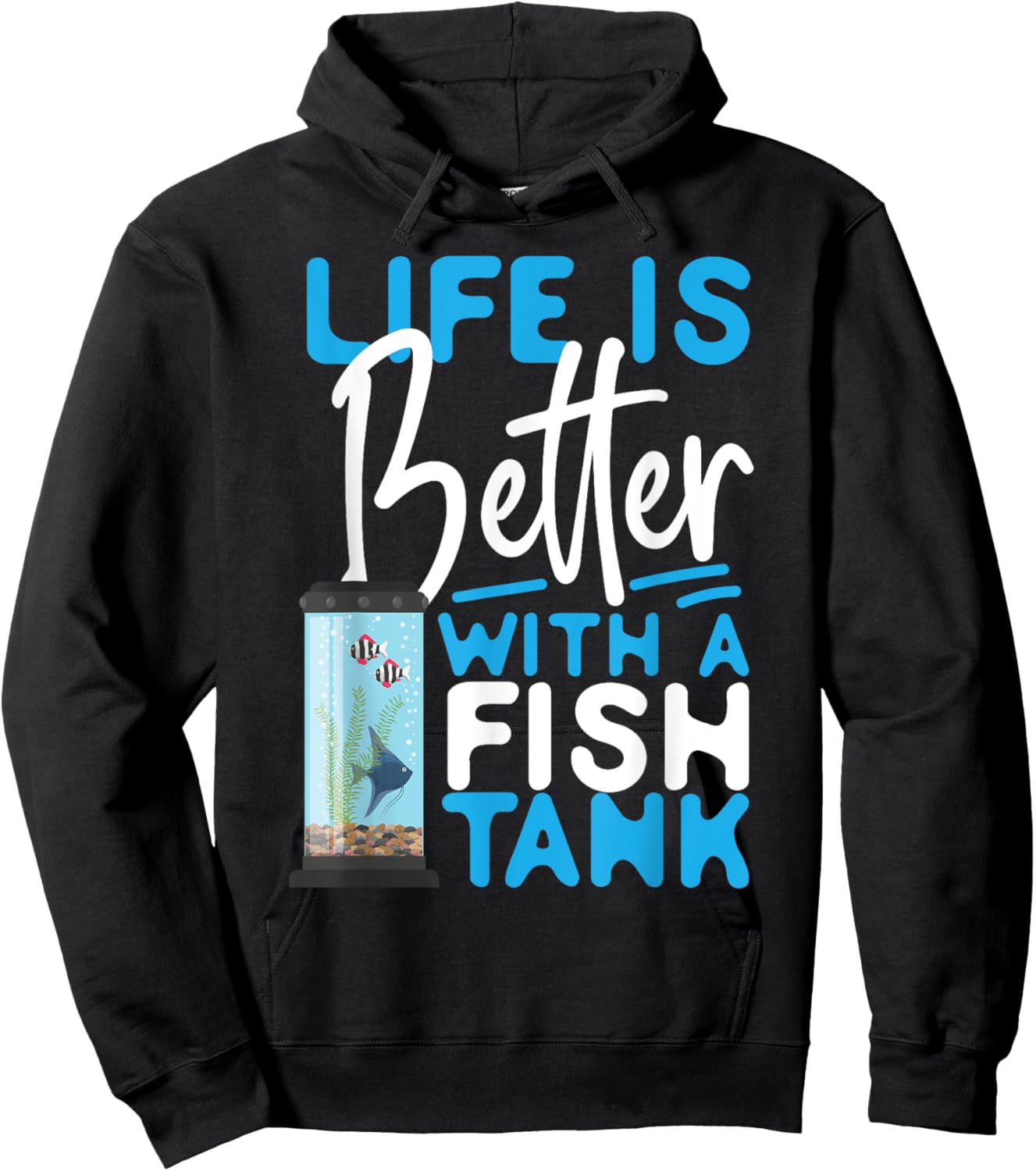 Saltwater Aquarium Life Is Better With A Fish Tank Hoodie - Hoodie | Black
