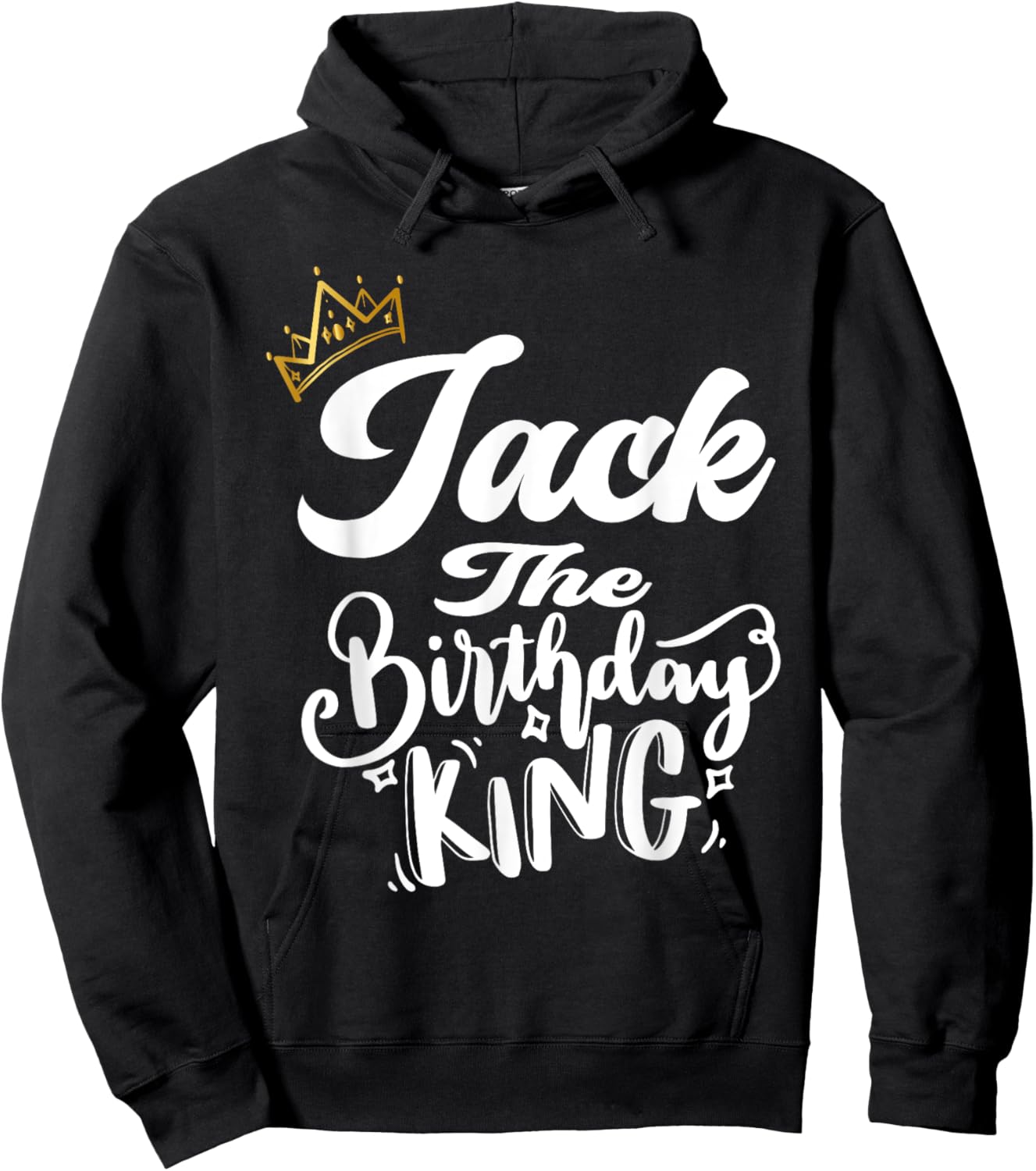 Jack The Birthday King Happy Birthday Shirt Men Boys Teens Hoodie - Hoodie | Black