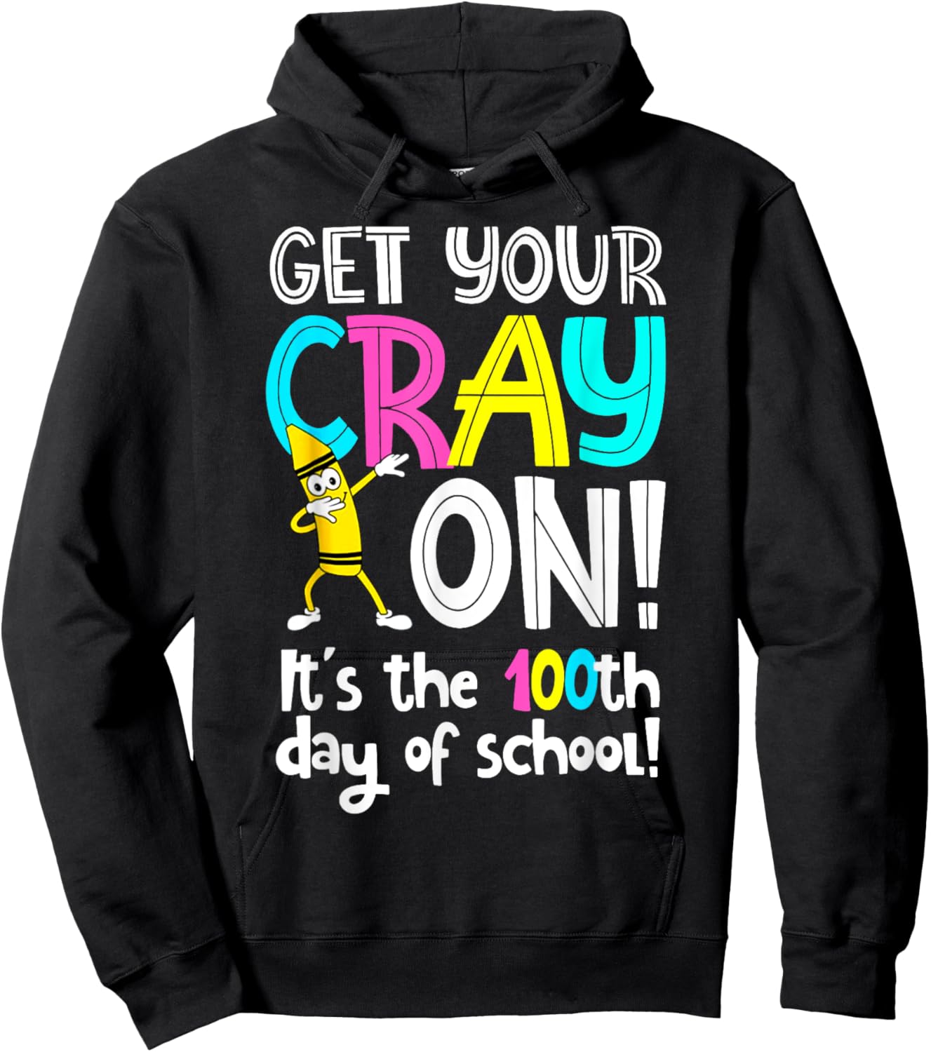 Happy 100th Day Of School Get Your Crayon 100 Days Of School Hoodie - Hoodie | Black