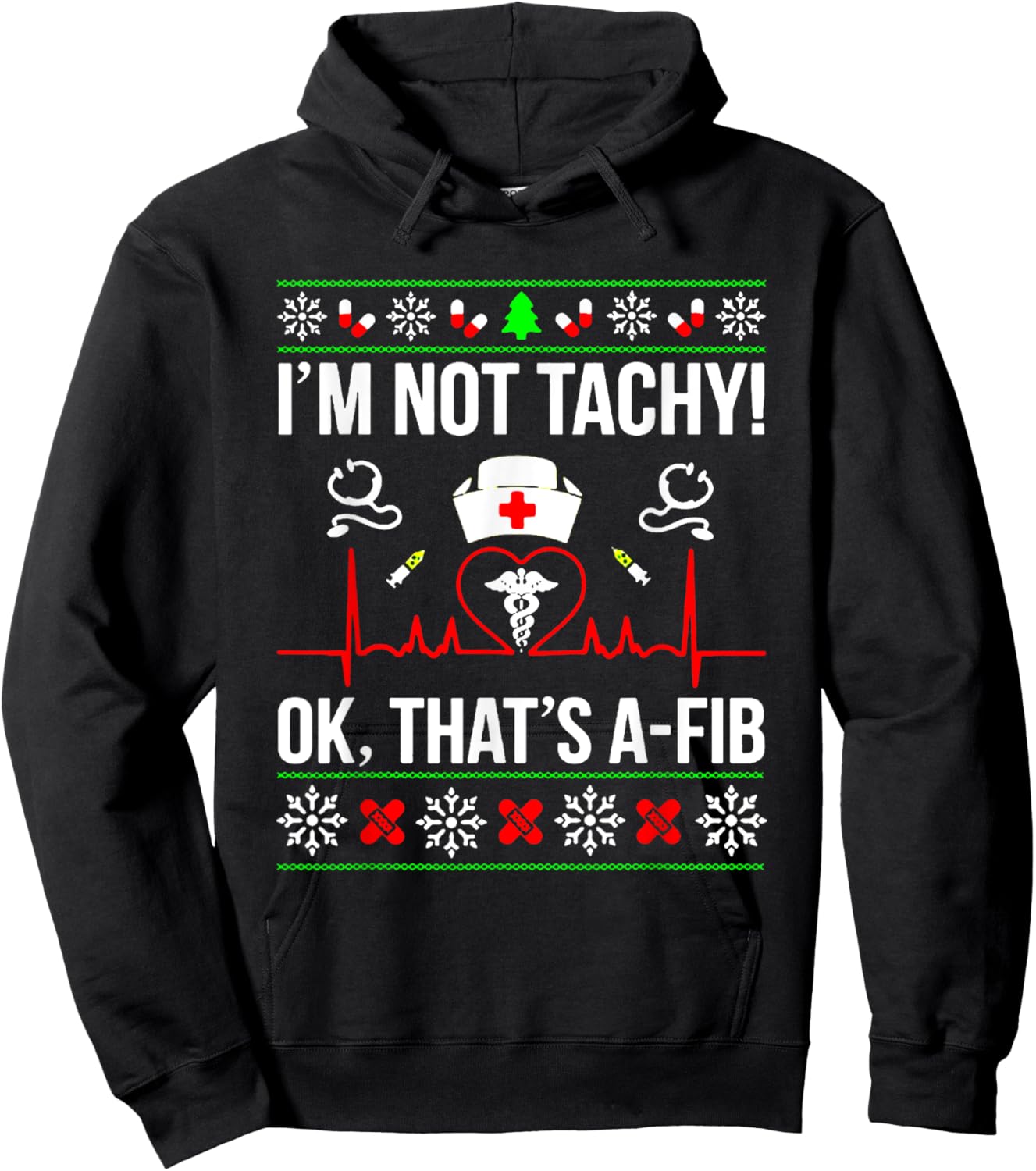 I'm Not Tachy Funny Nurse Ugly Christmas Sweater Hoodie - Hoodie | Black