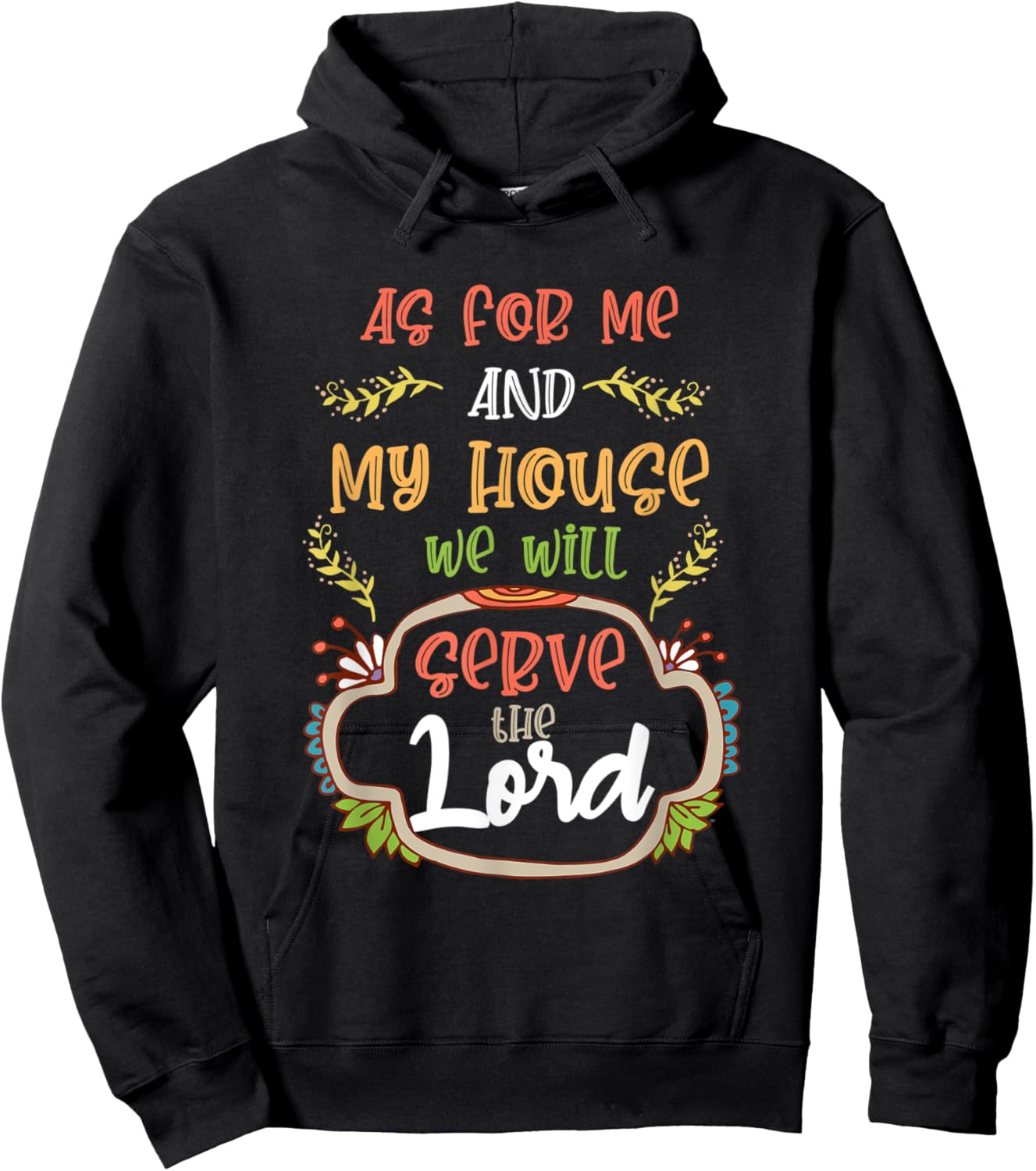 As For Me and My House, We Will Serve the Lord. Christian Hoodie - Hoodie | Black