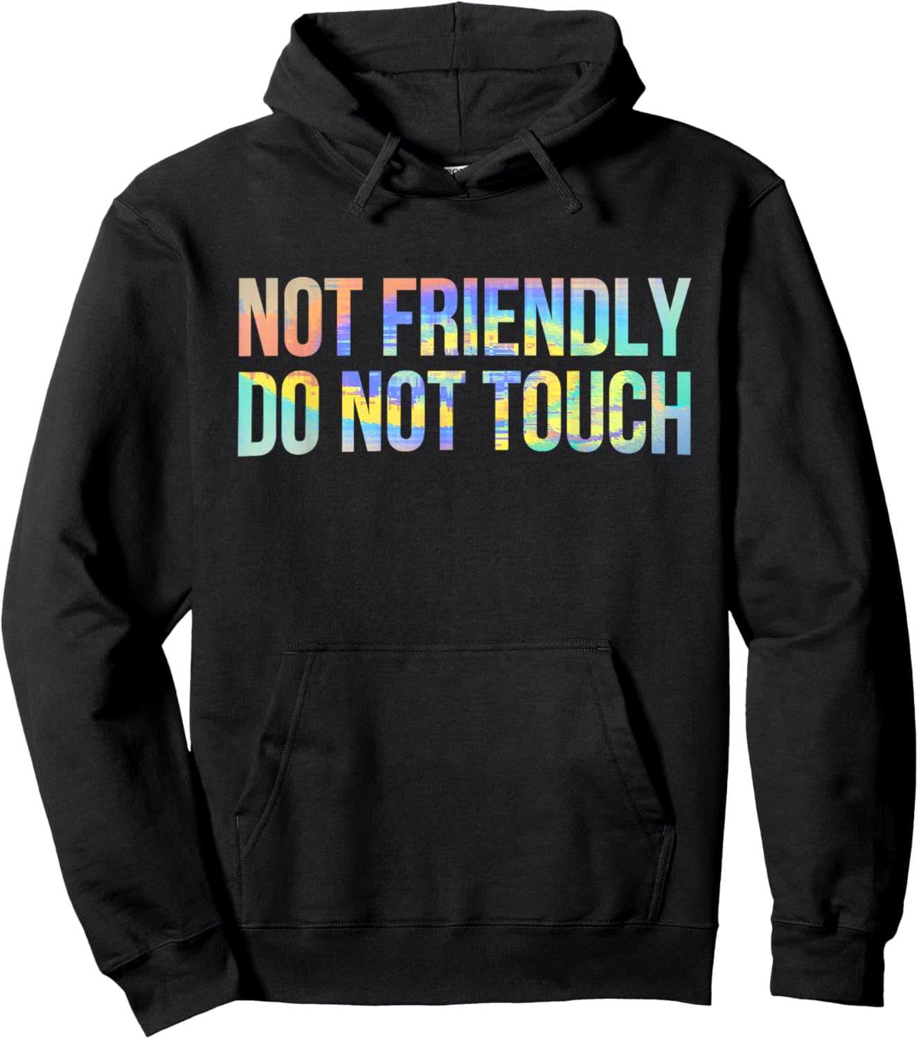 Not Friendly Do Not Touch Funny Sarcastic Tie-Dye Hoodie - Hoodie | Black