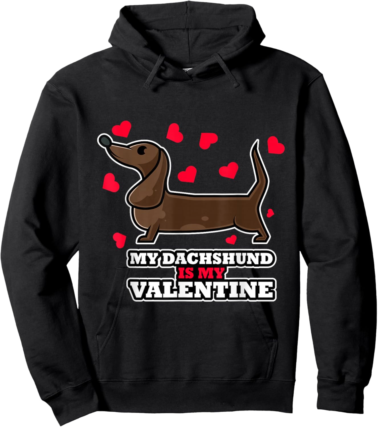 Cute and Funny Design - My Dachshund is my Valentine Hoodie - Hoodie | Black