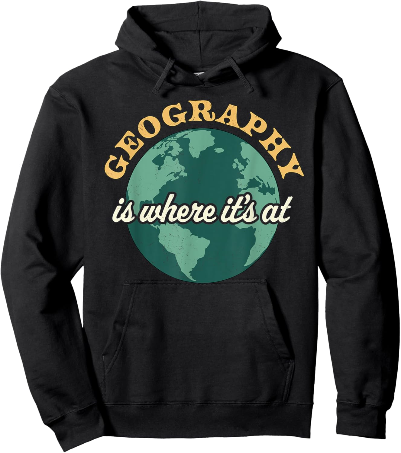 Geography Is Where It's At - Geography Teacher Earth Day Women Kids Hoodie - Hoodie | Black