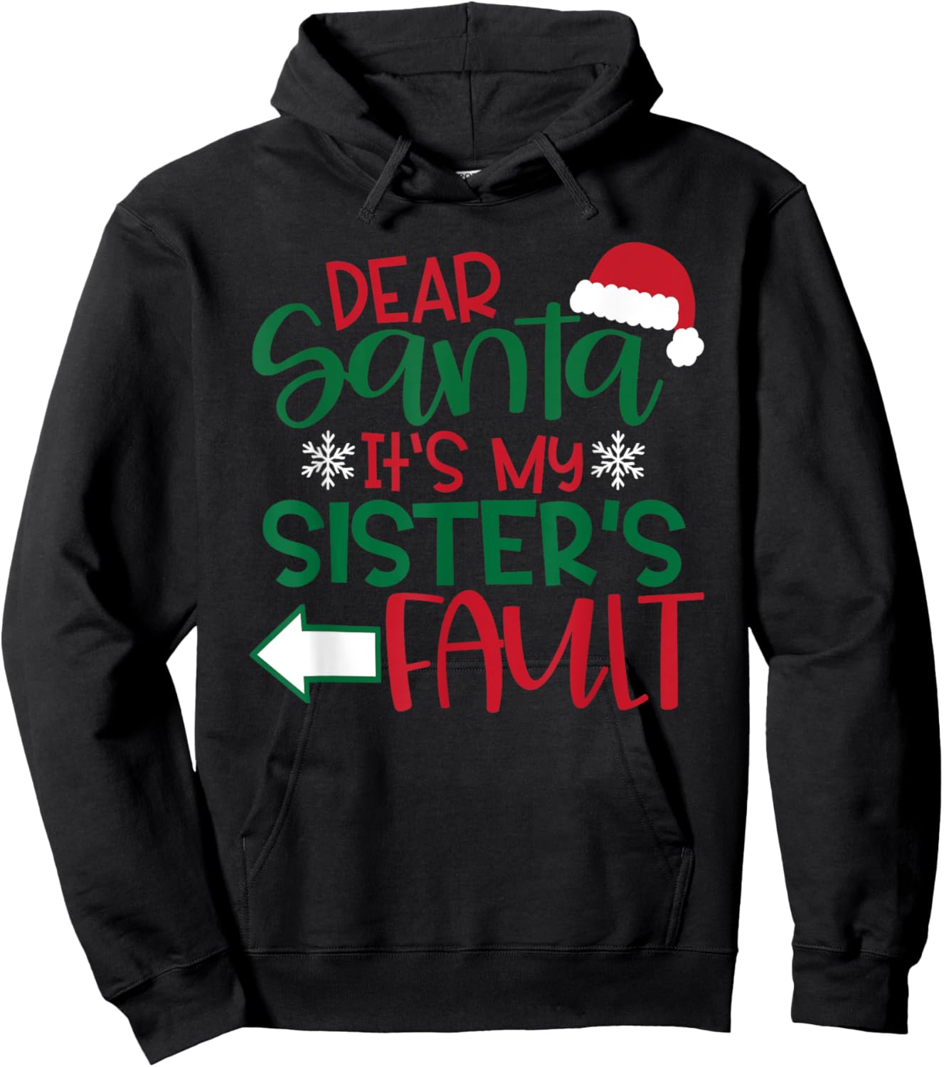 Dear Santa it's my sisters fault xmas family clothing Hoodie - Hoodie | Black