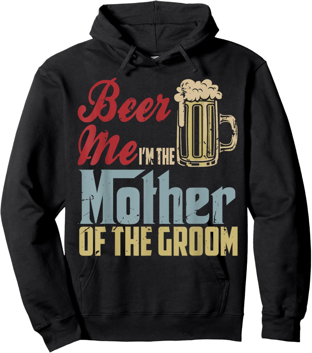 Beer Me I'm The Mother Of The Groom Mother's Day Wedding Hoodie - Hoodie | Black